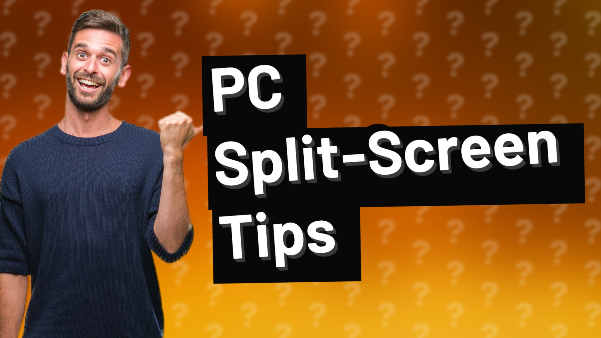 PC Split-Screen Tips