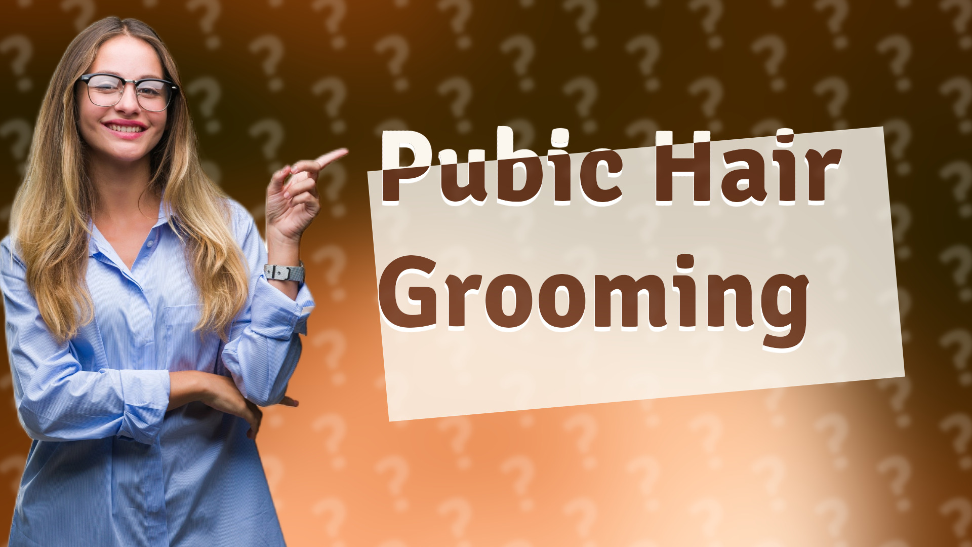 Pubic Hair Grooming