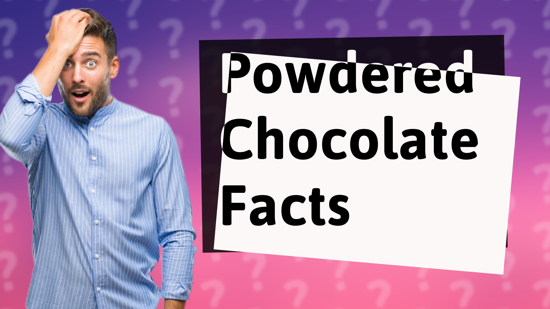 Powdered Chocolate Facts