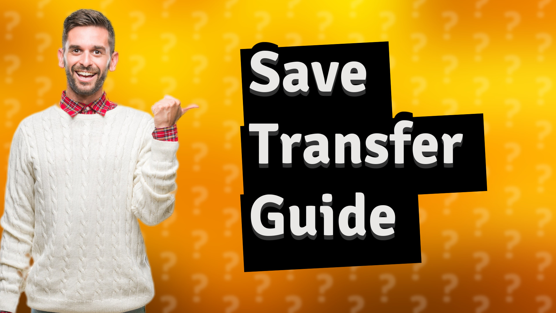 Save Transfer Guide