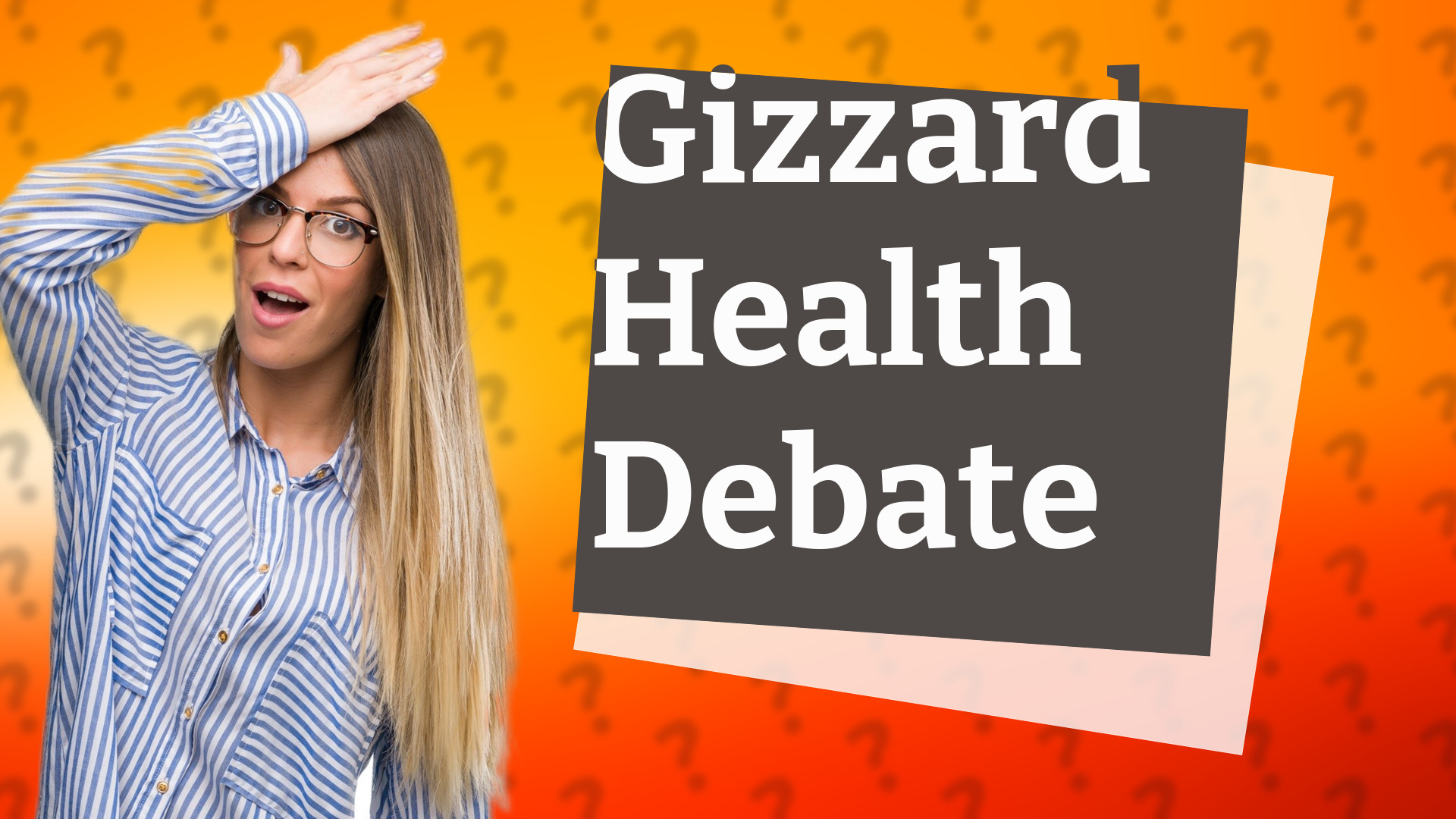 Gizzard Health Debate