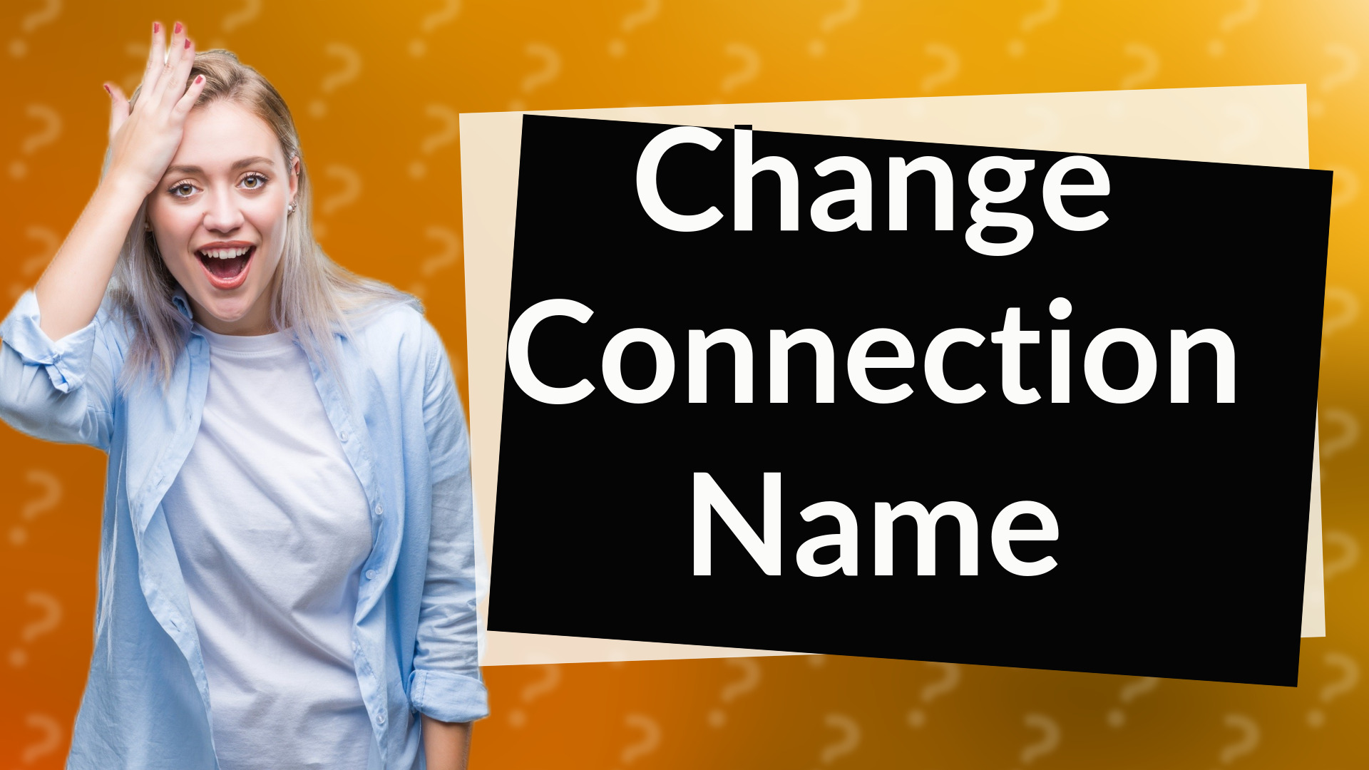 Change Connection Name
