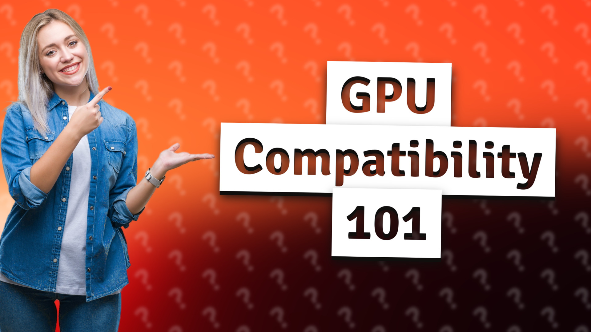GPU Compatibility 101