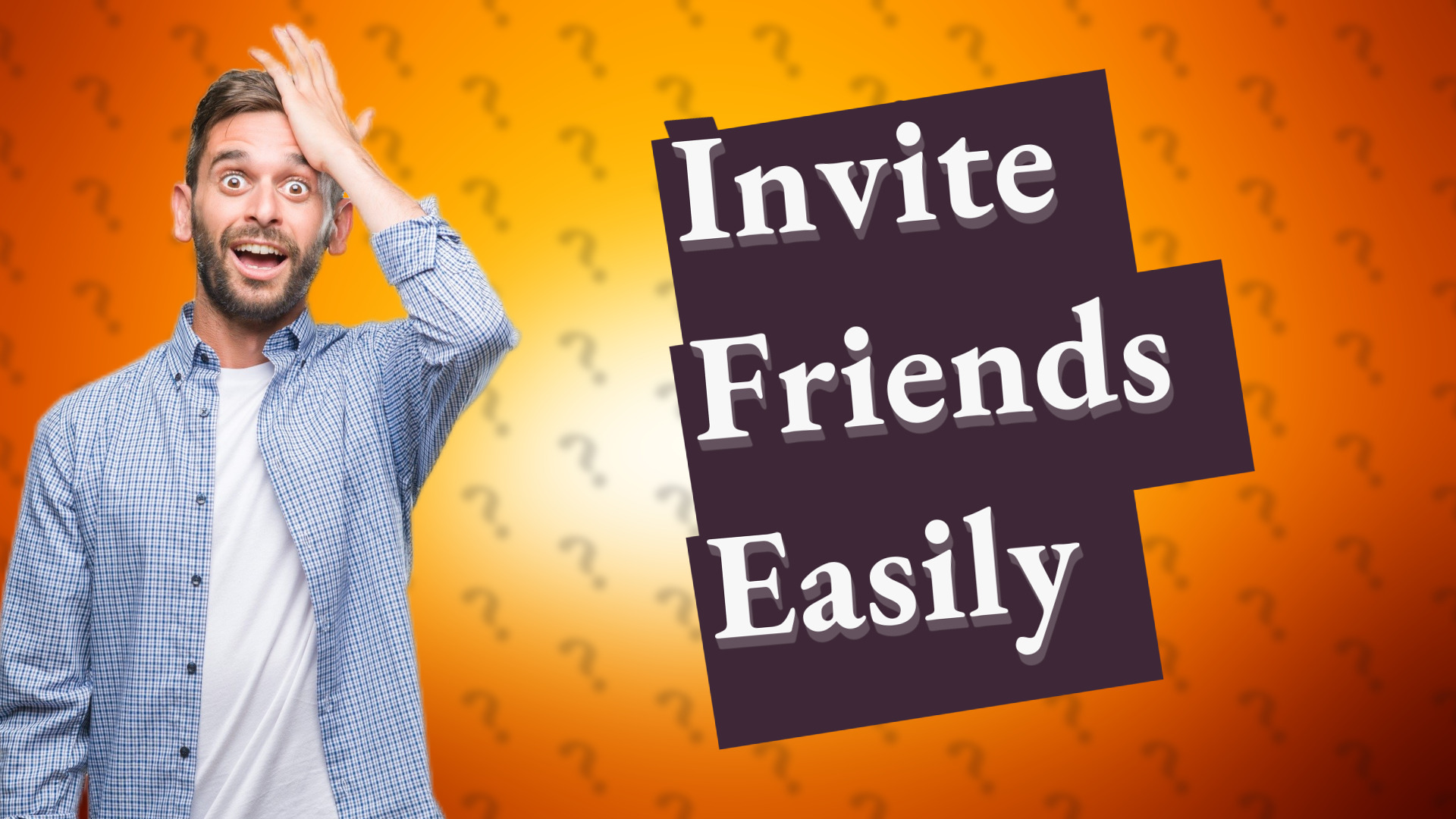 Invite Friends Easily