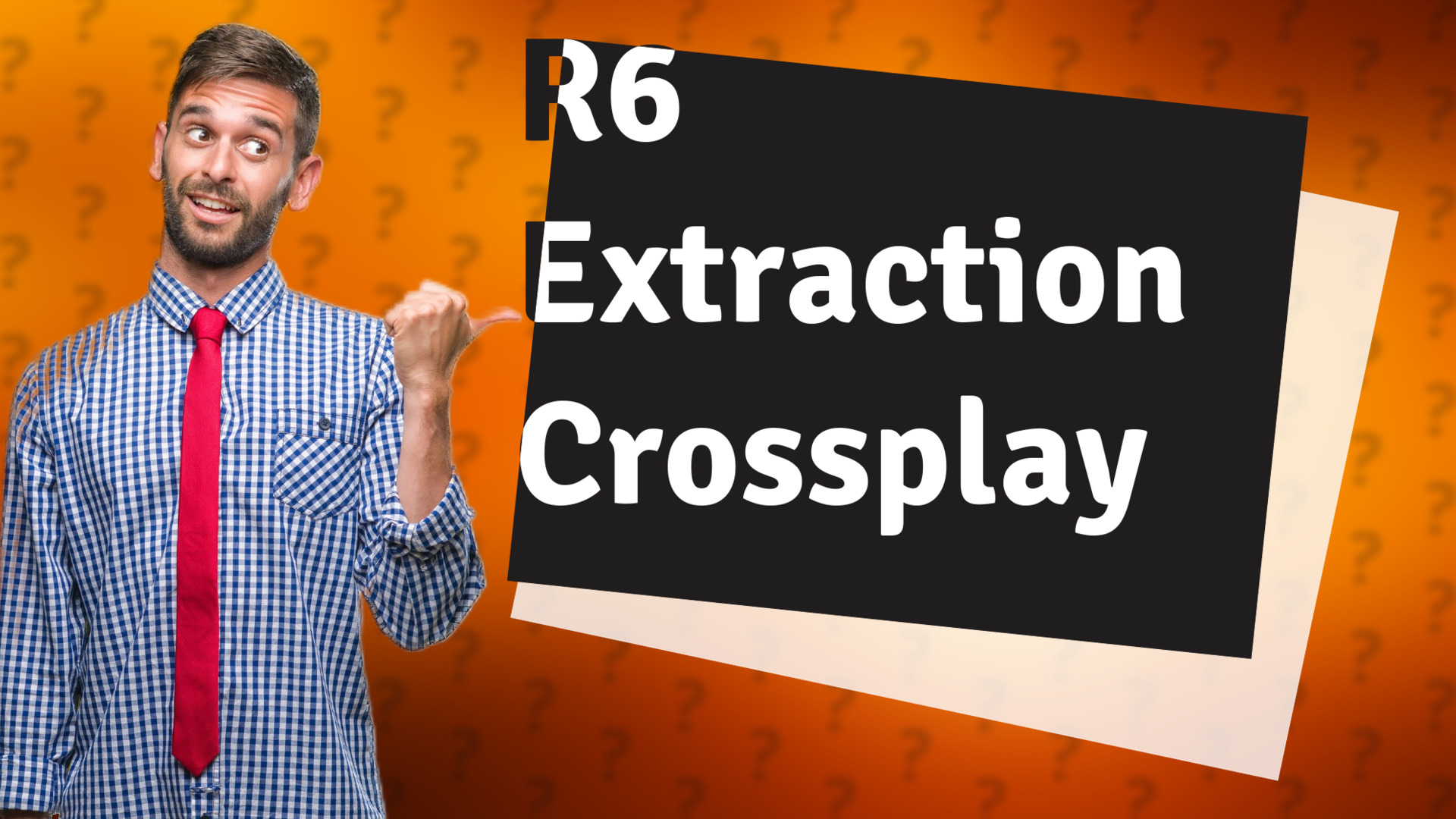 R6 Extraction Crossplay