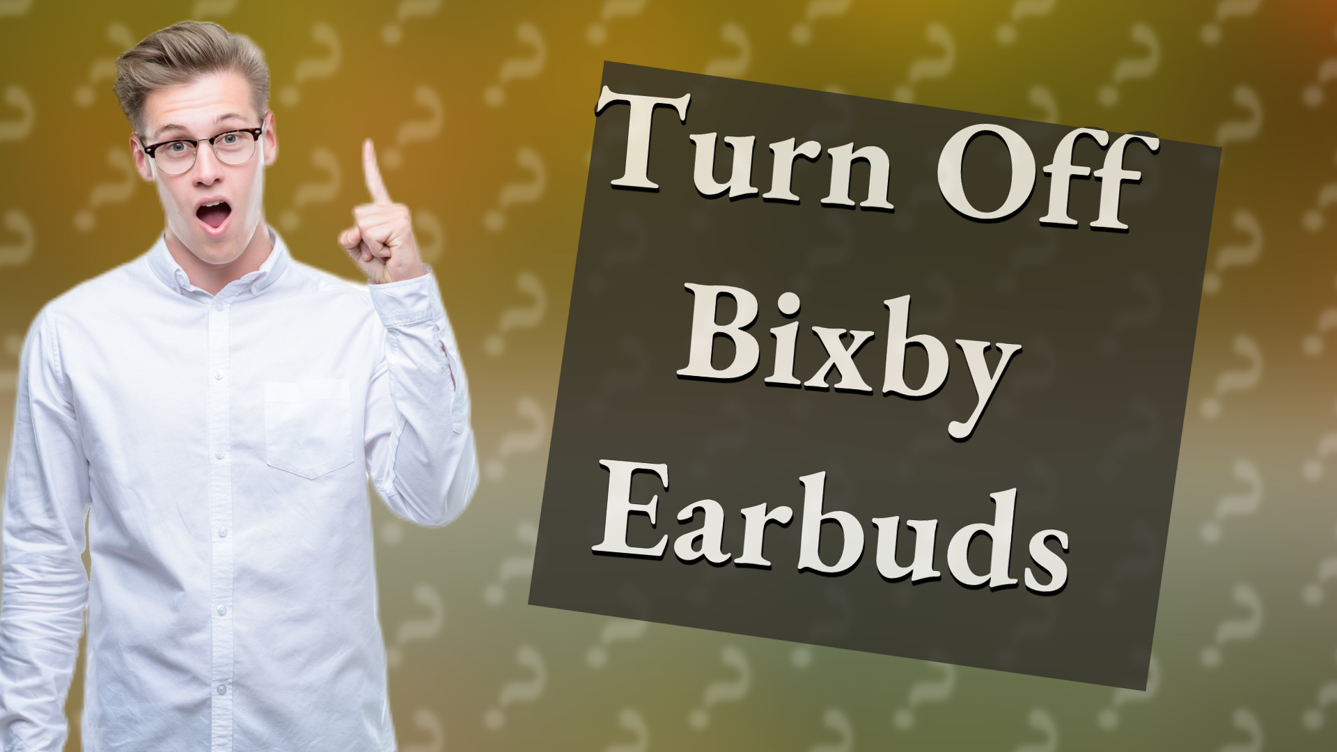 Turn Off Bixby Earbuds