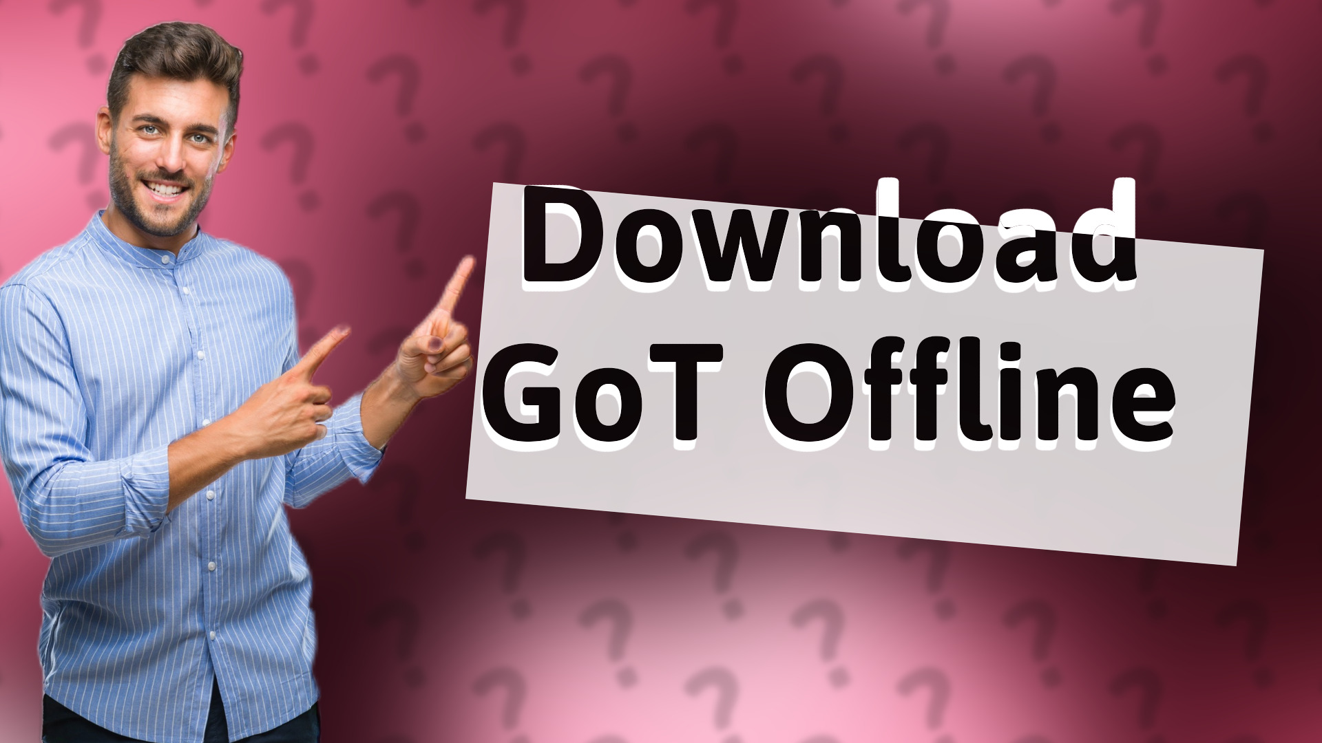 Download GoT Offline