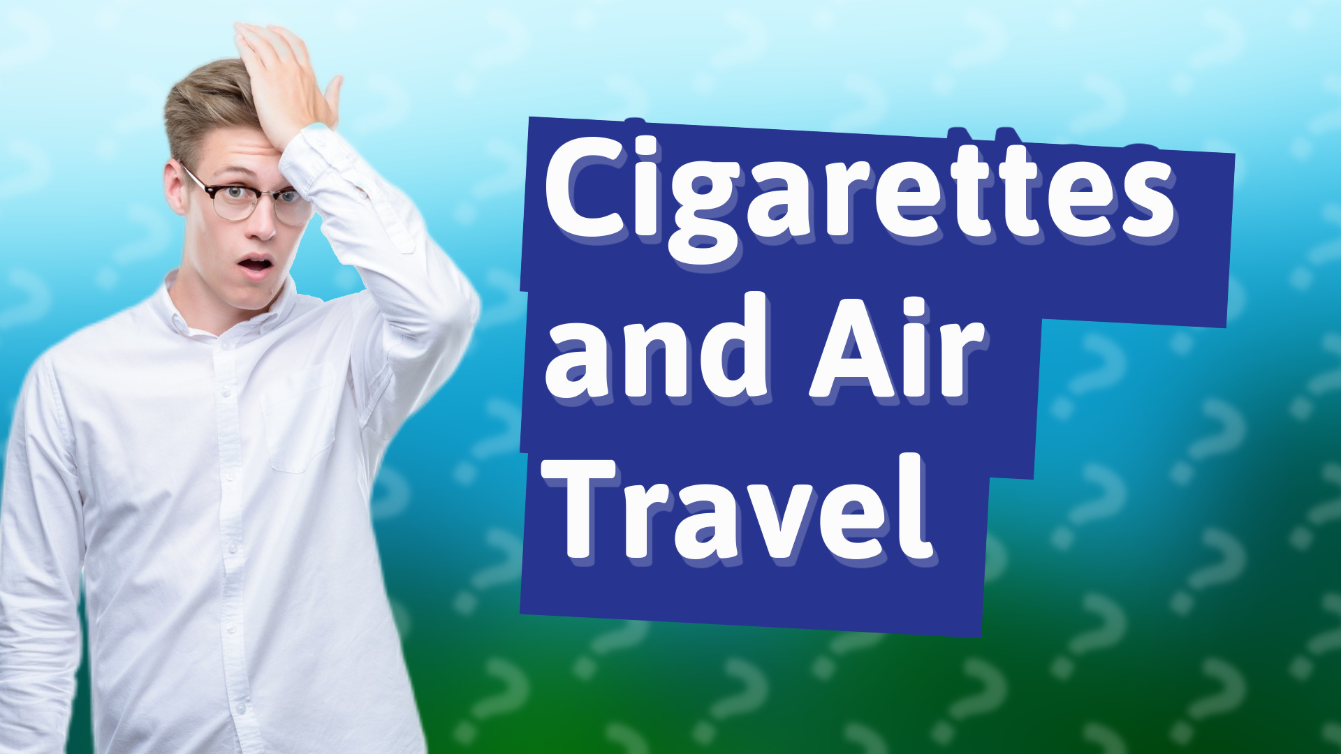 Cigarettes and Air Travel