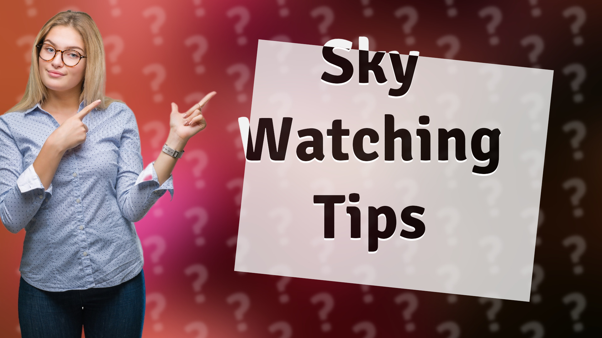Sky Watching Tips