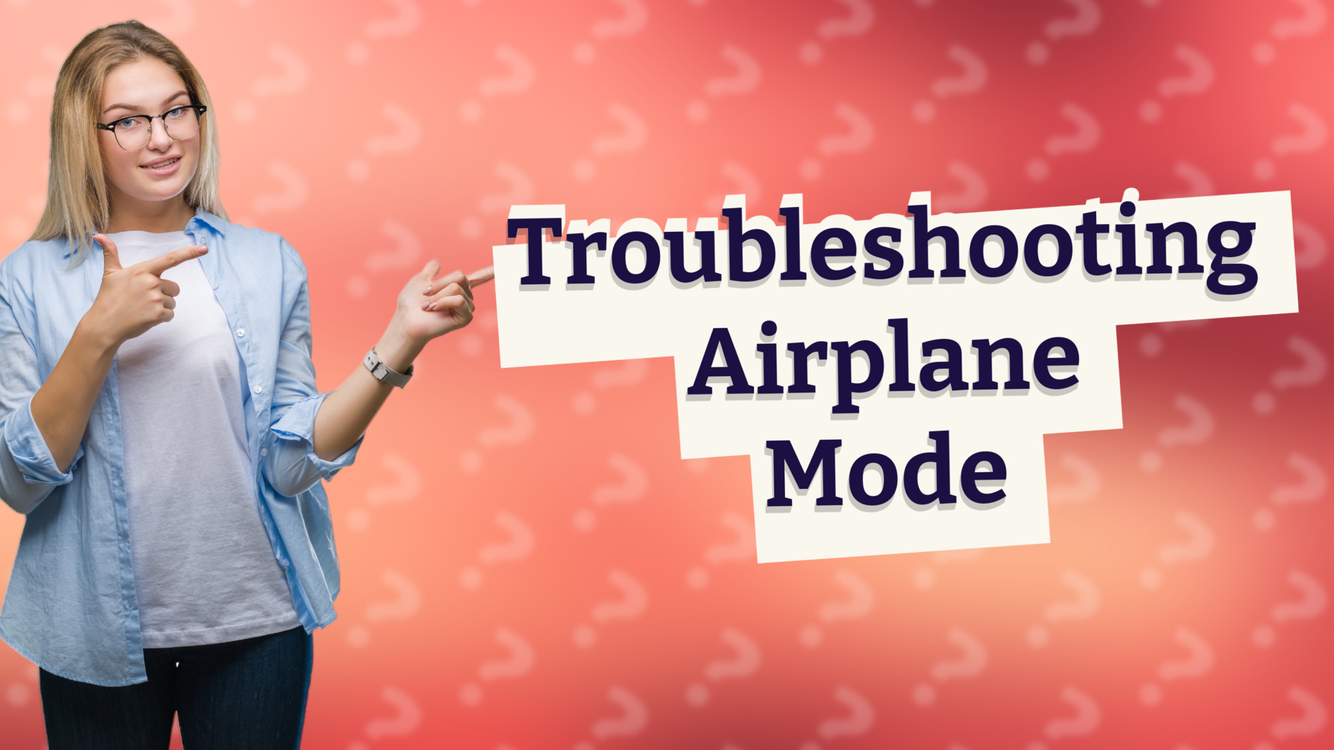 Troubleshooting Airplane Mode