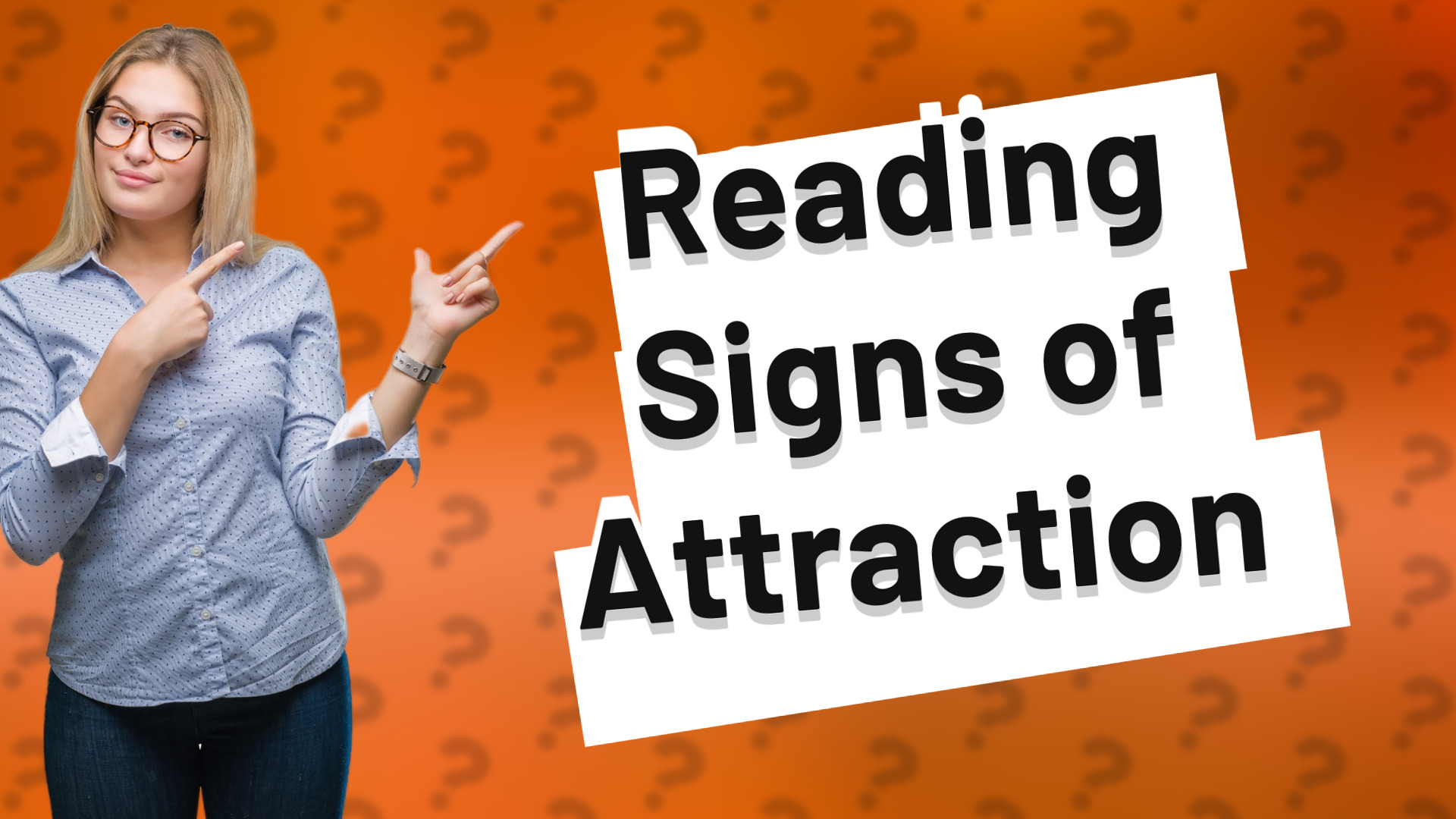 Reading Signs of Attraction