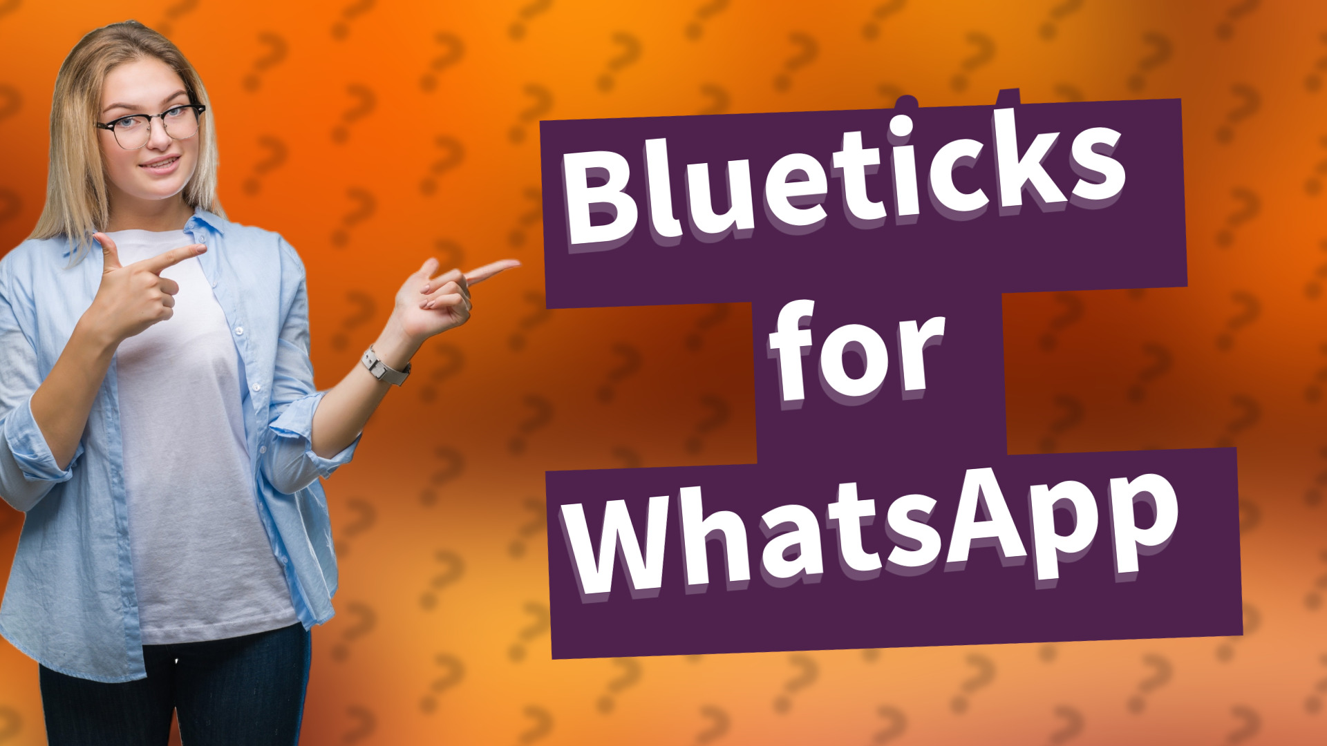 Blueticks for WhatsApp