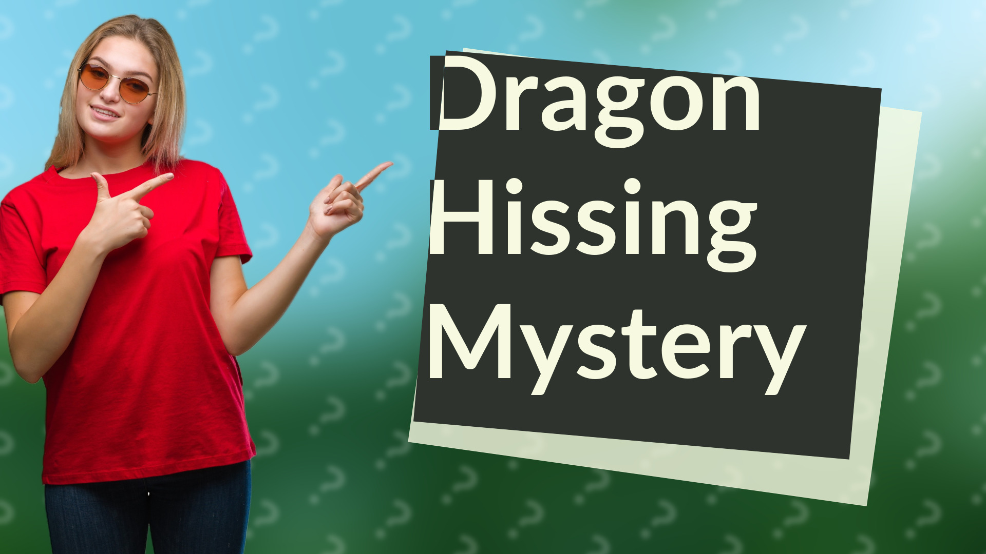 Dragon Hissing Mystery