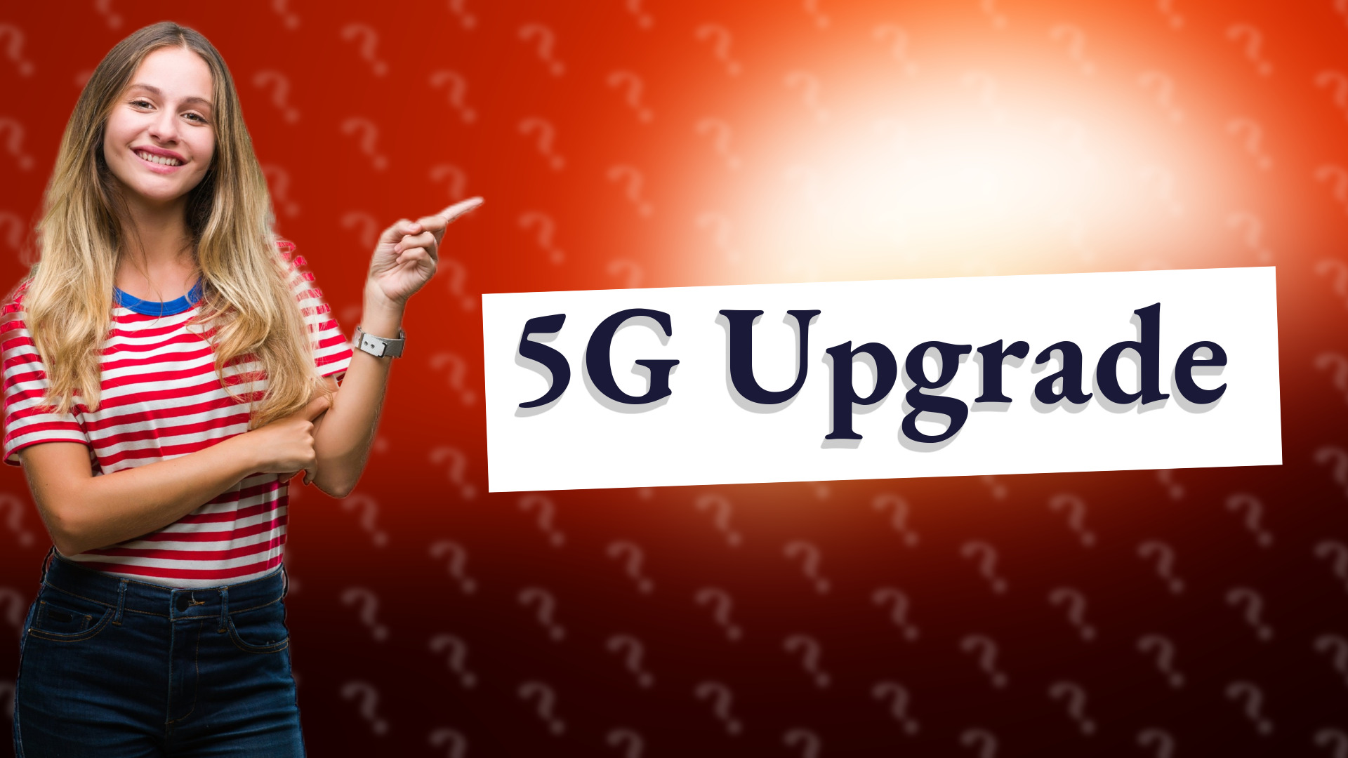 5G Upgrade