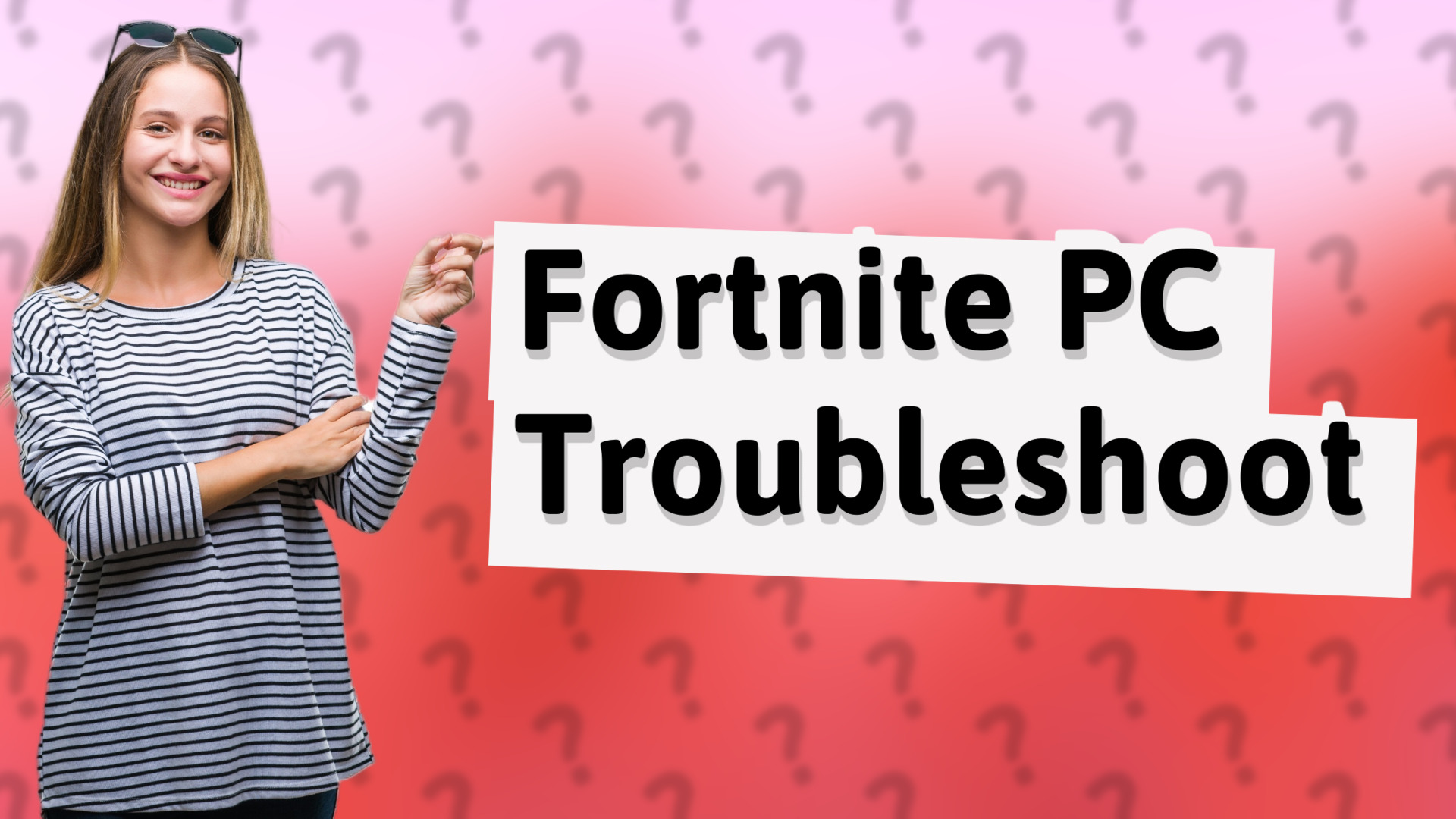 Fortnite PC Troubleshoot