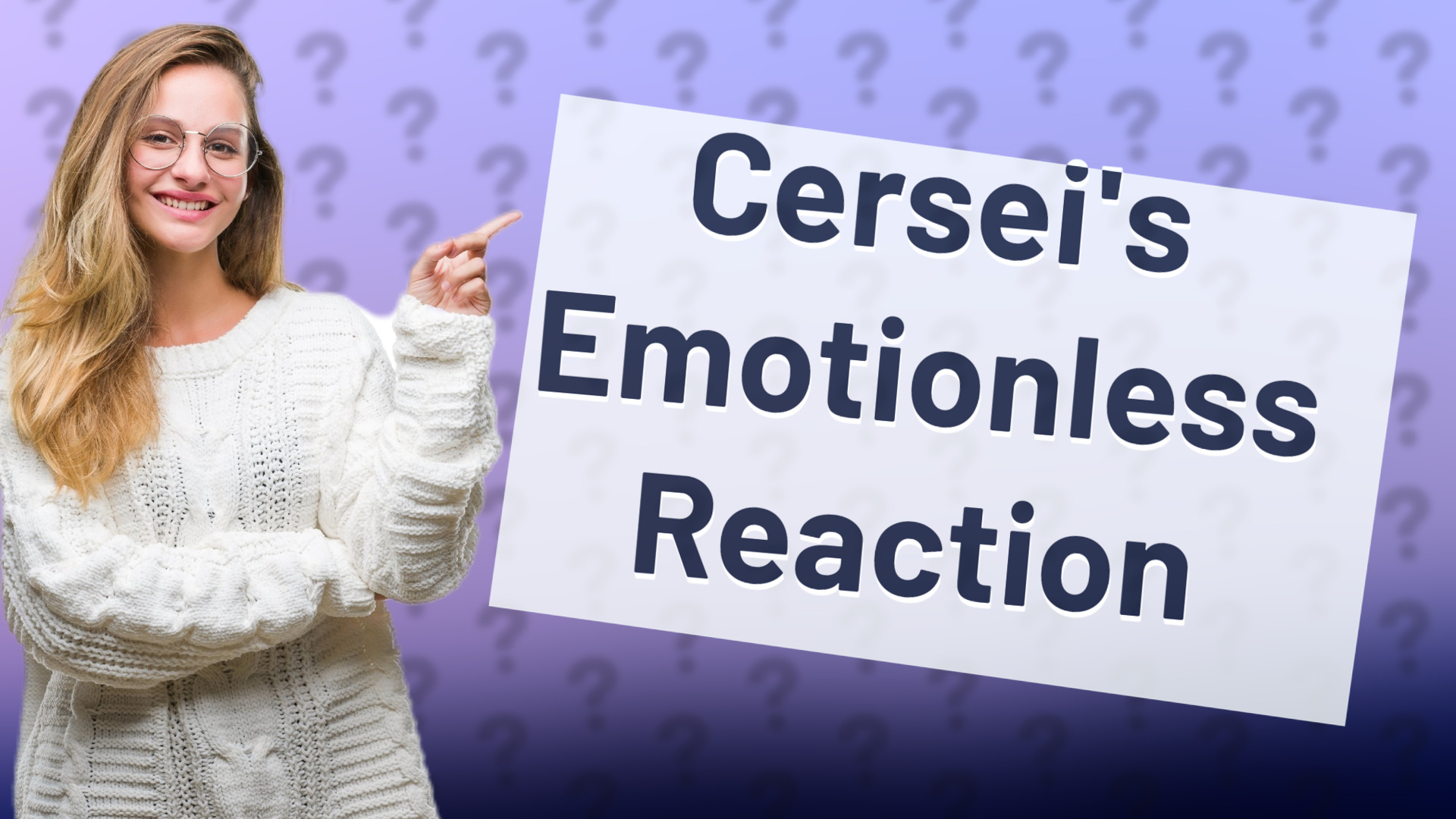 Cersei's Emotionless Reaction