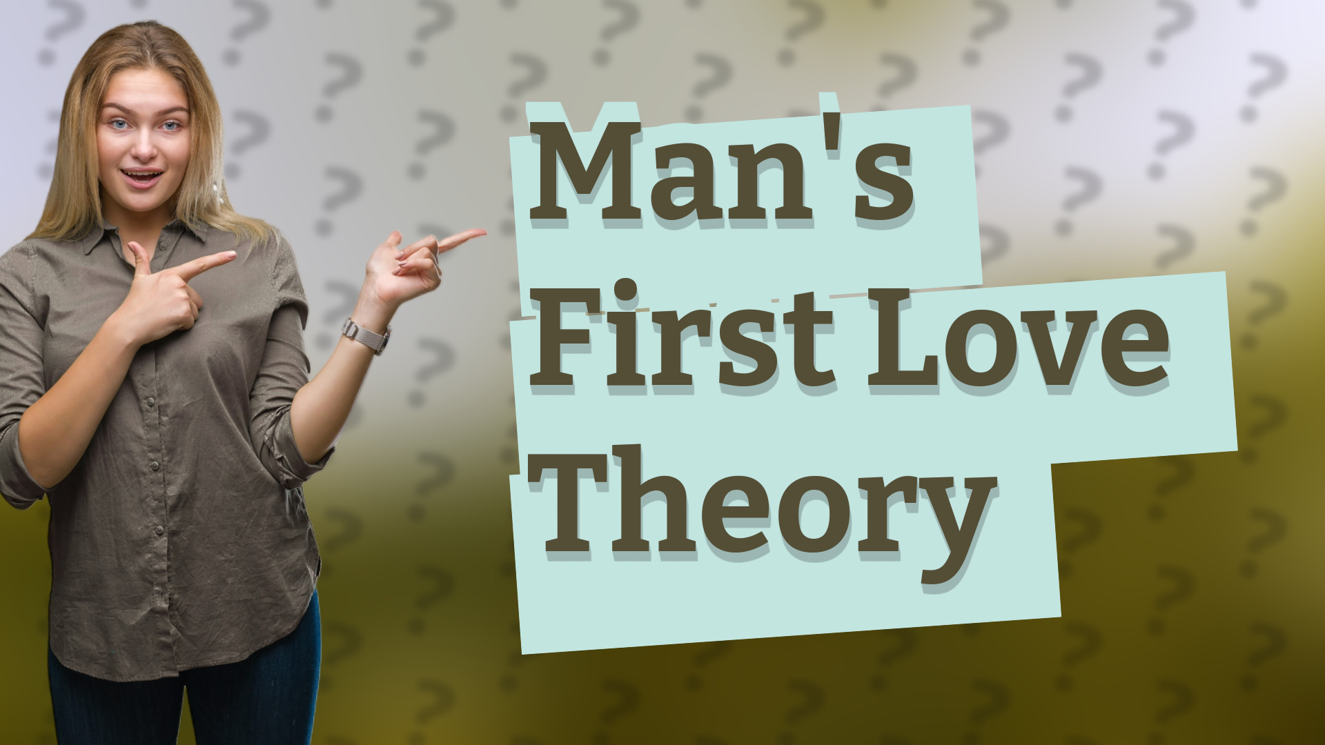 Man's First Love Theory