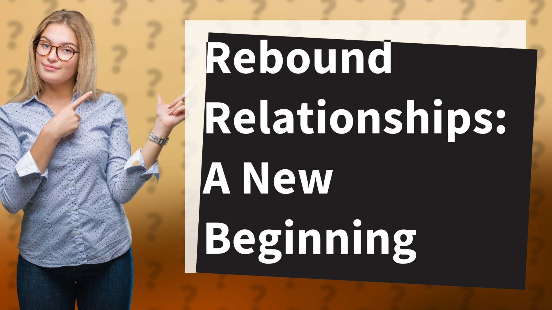 Rebound Relationships: A New Beginning