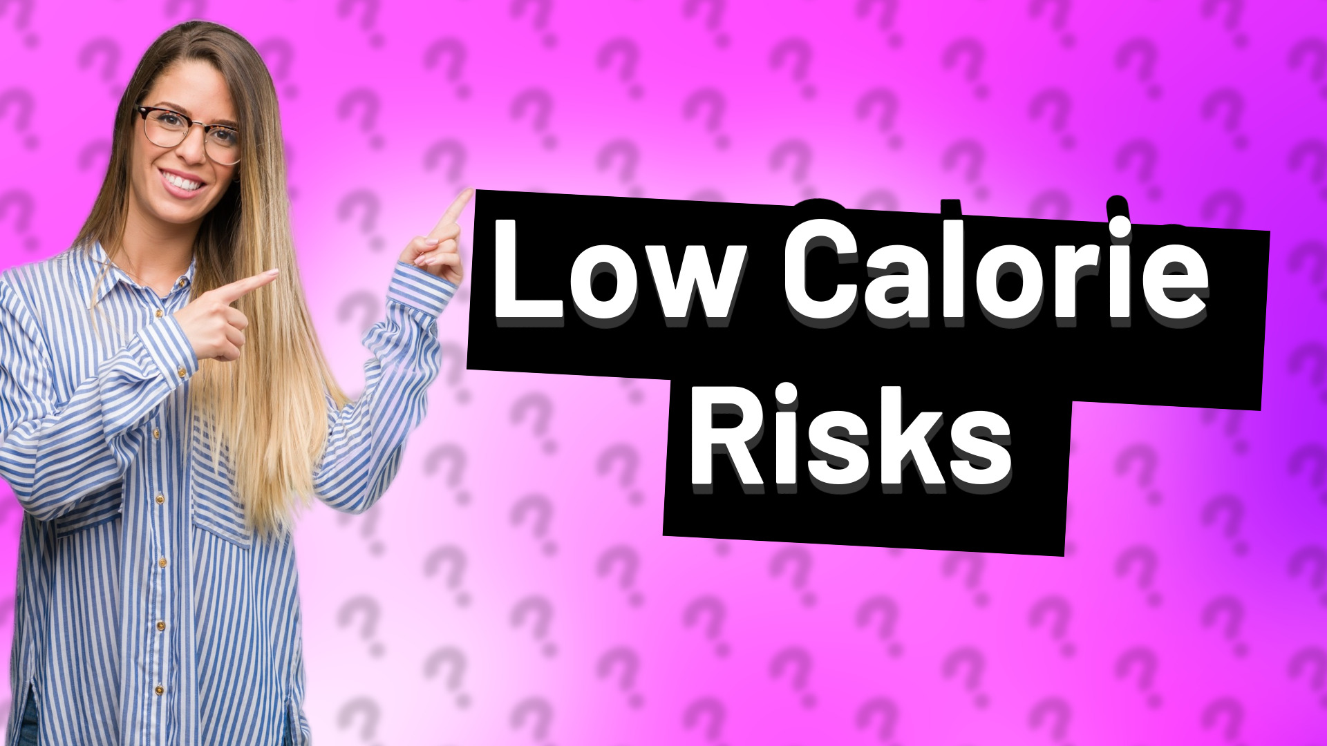 Low Calorie Risks