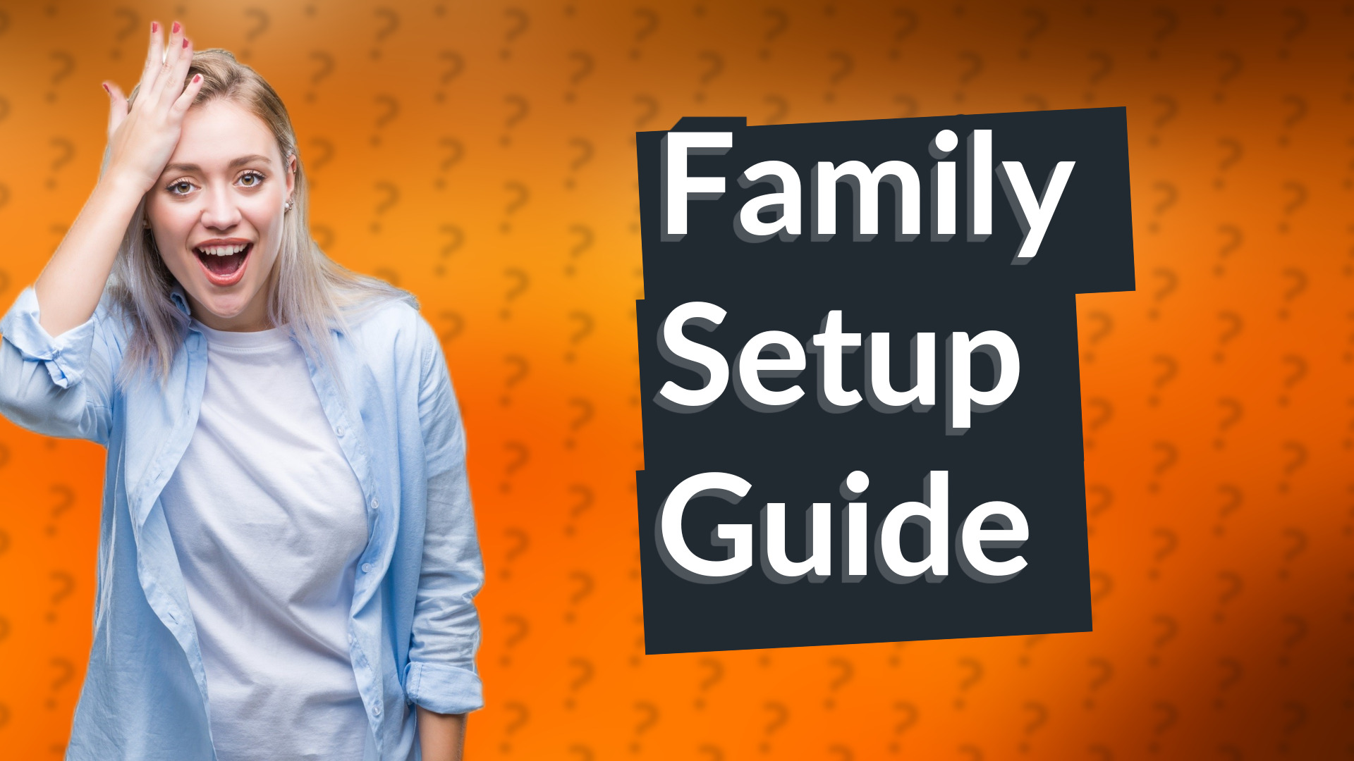Family Setup Guide