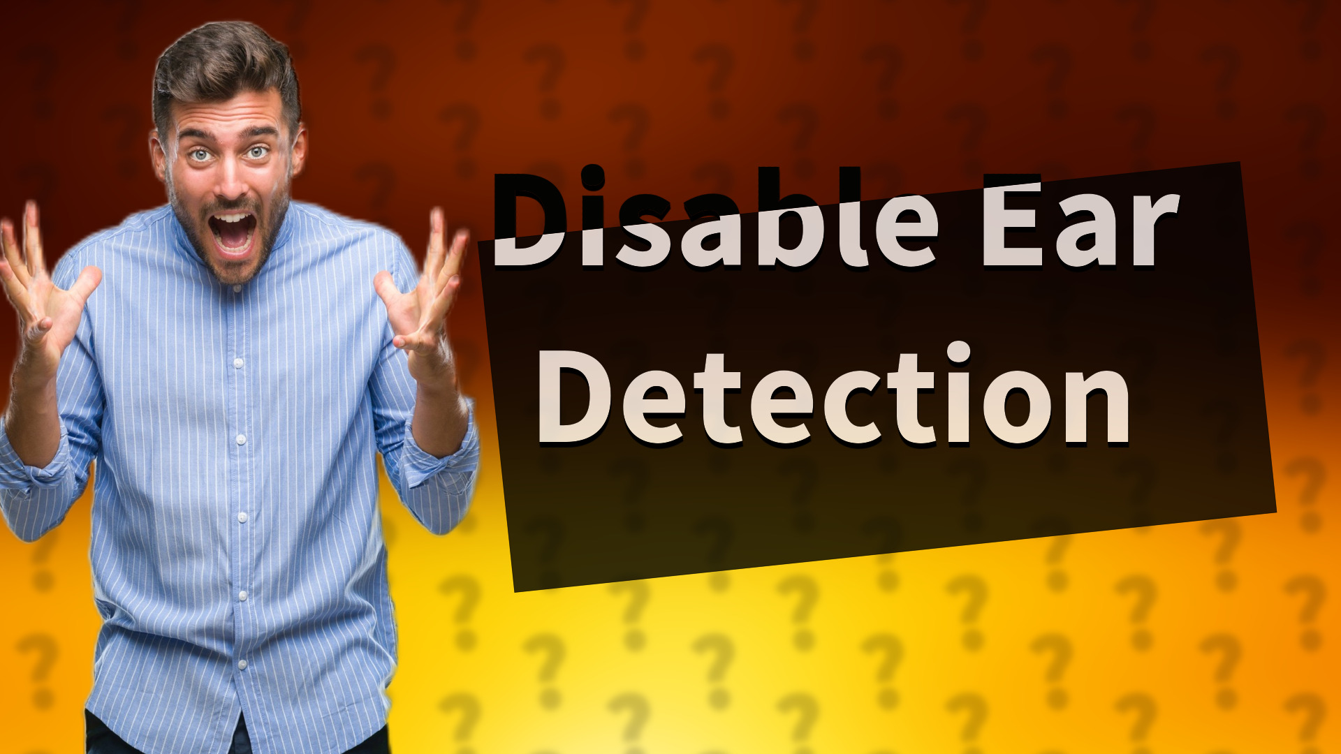 Disable Ear Detection