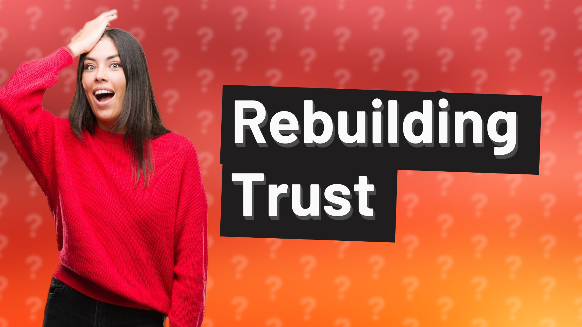 Rebuilding Trust