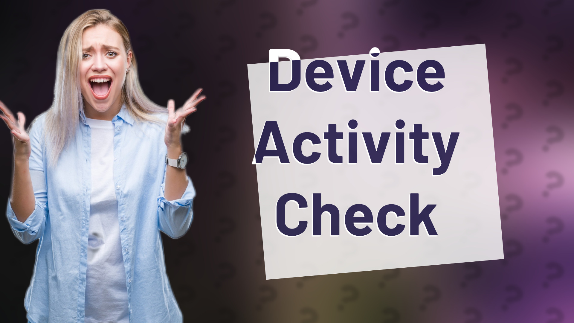 Device Activity Check