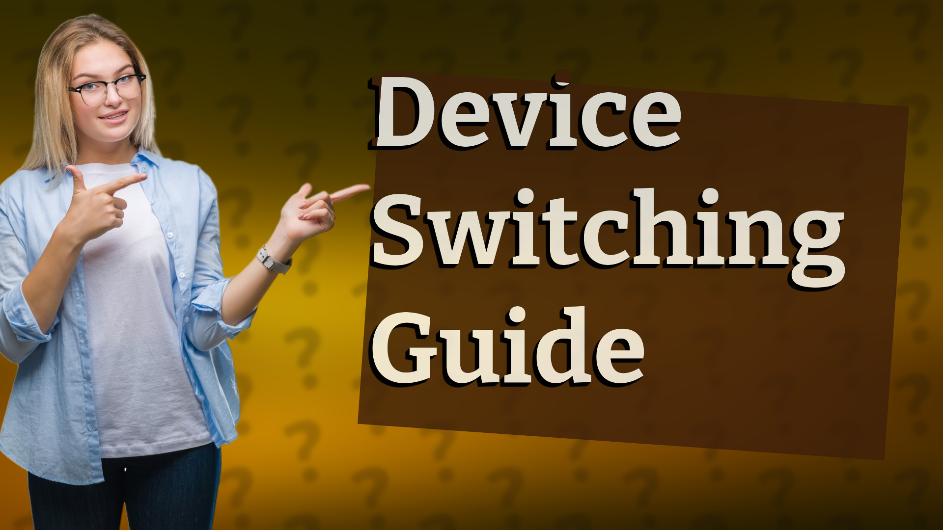 Device Switching Guide