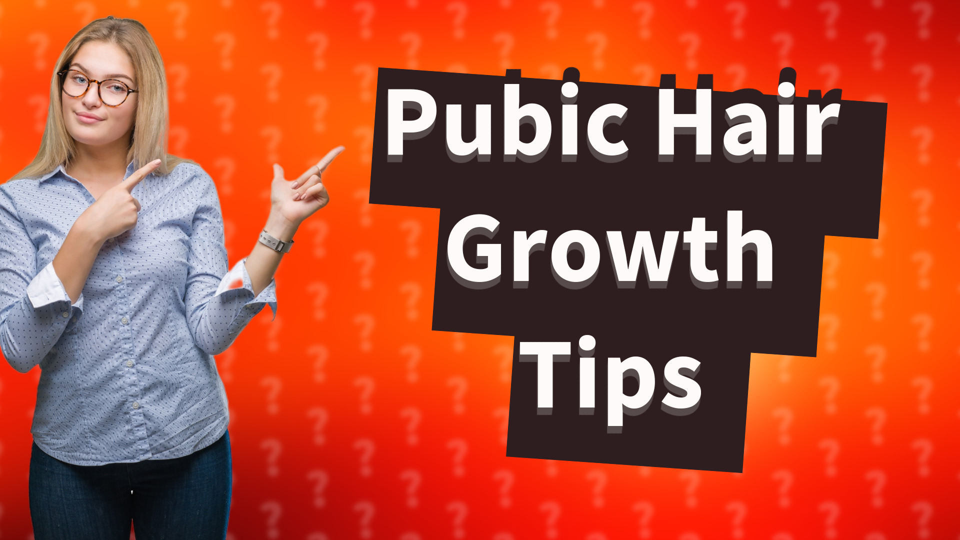 Pubic Hair Growth Tips
