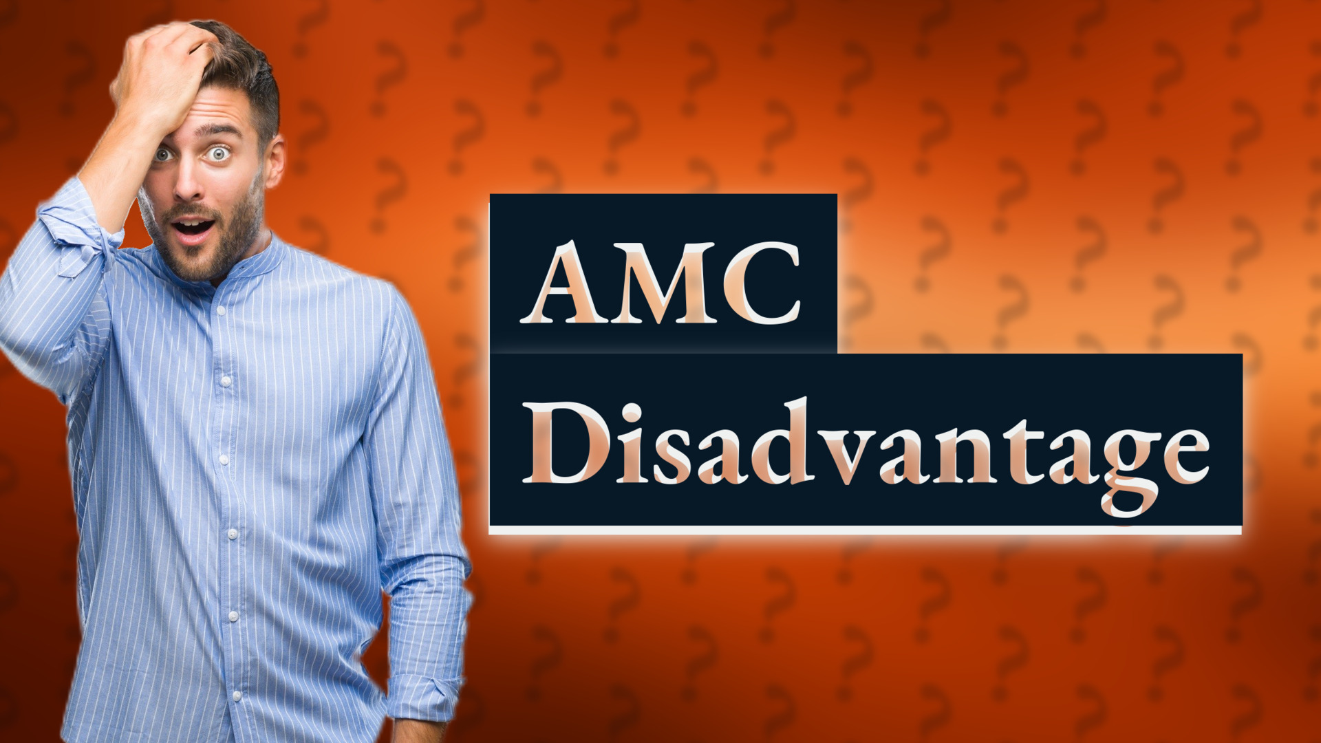 AMC Disadvantage