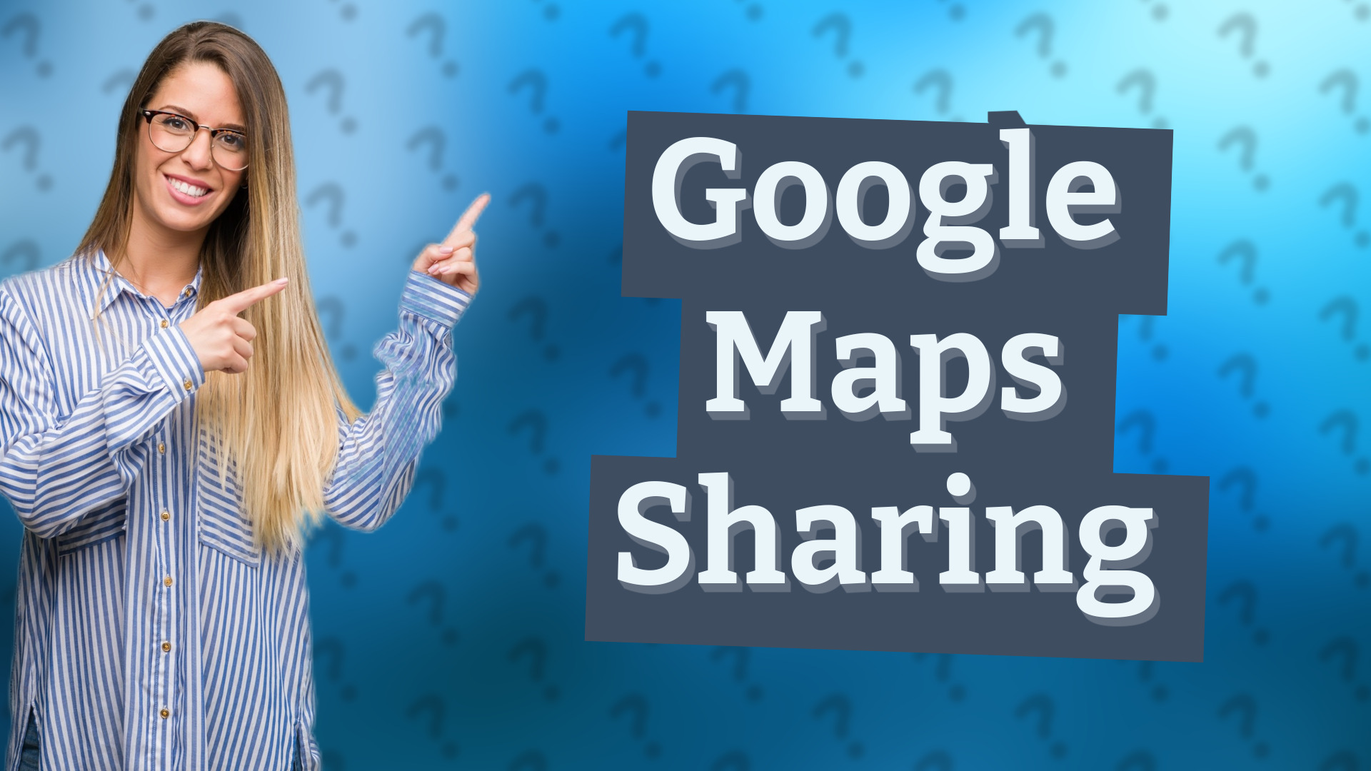Google Maps Sharing