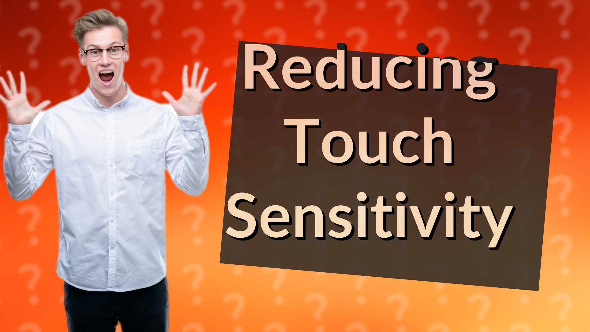Reducing Touch Sensitivity