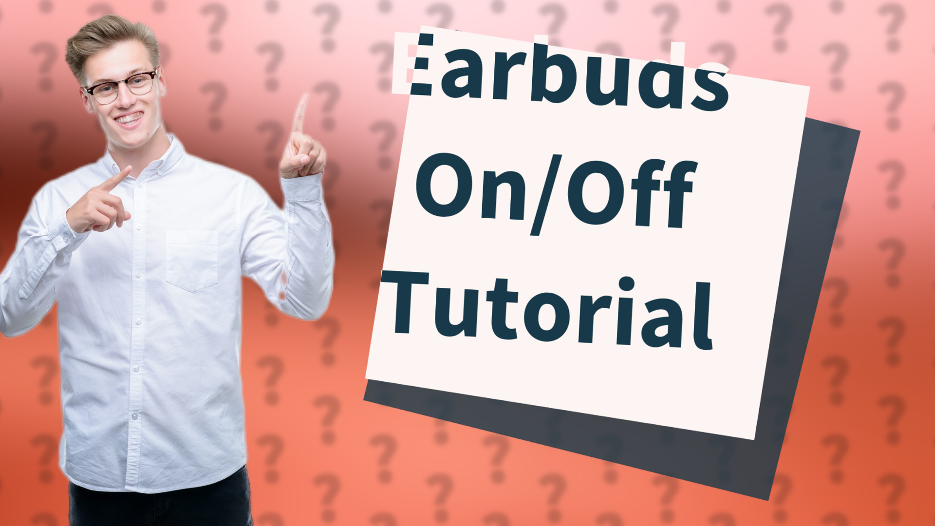 Earbuds On/Off Tutorial