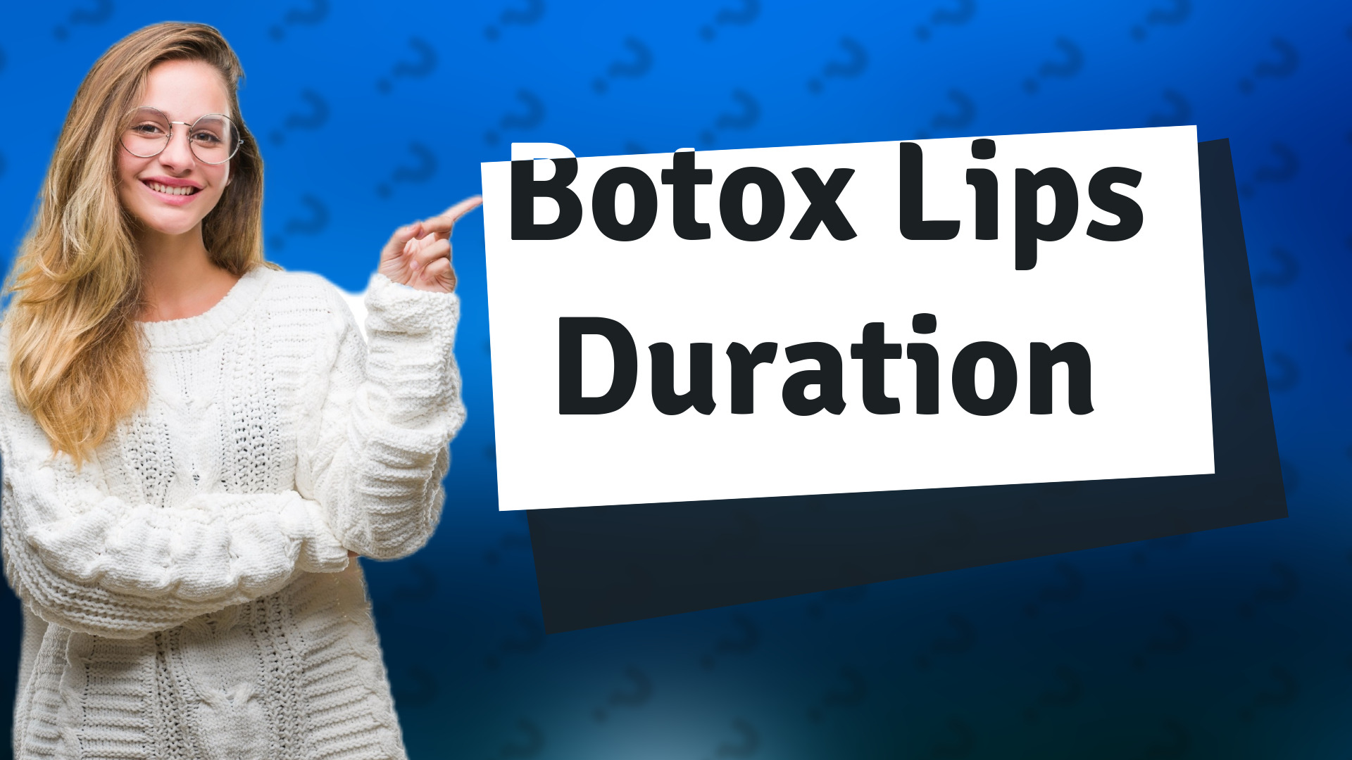 Botox Lips Duration
