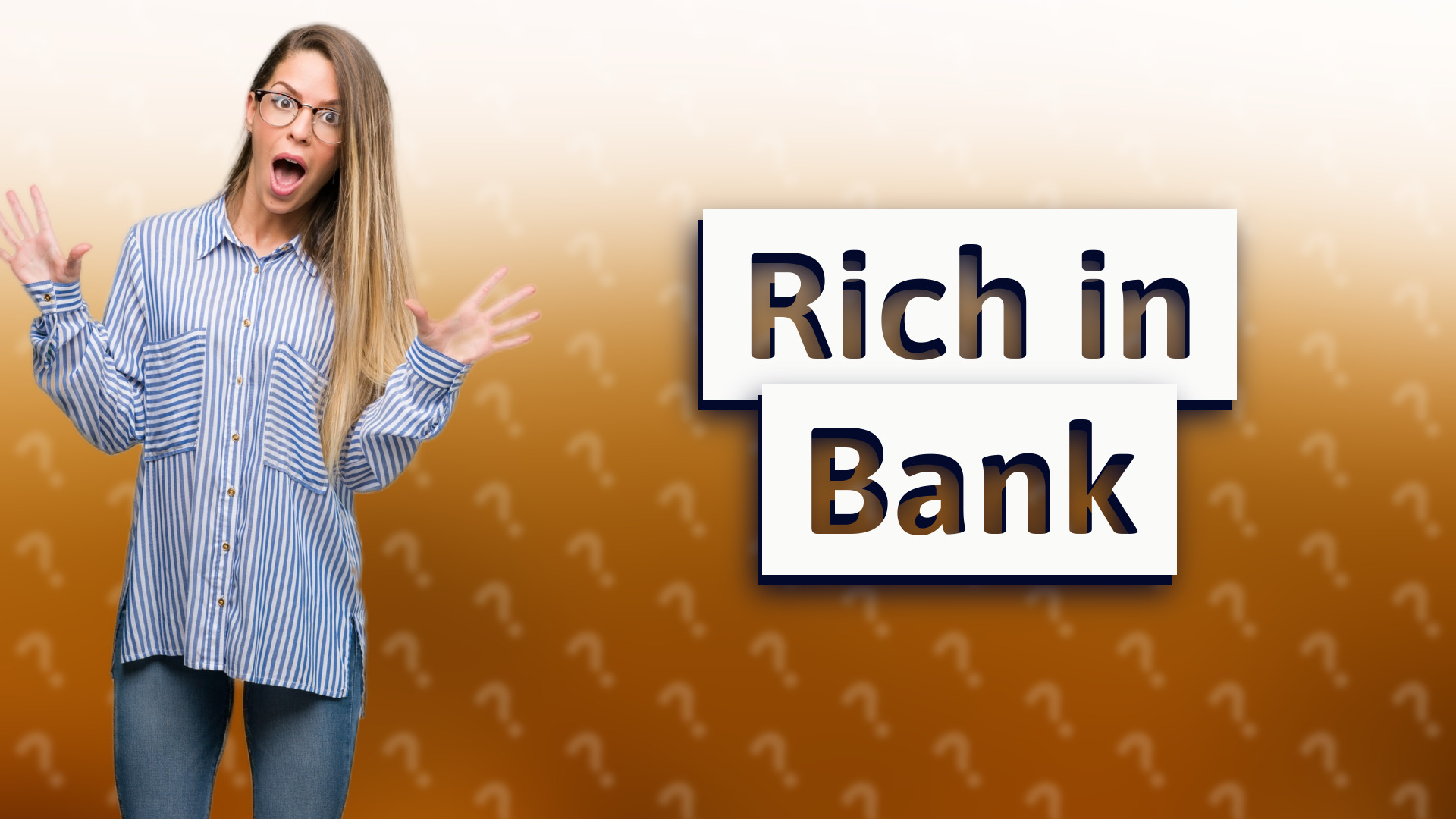 Rich in Bank