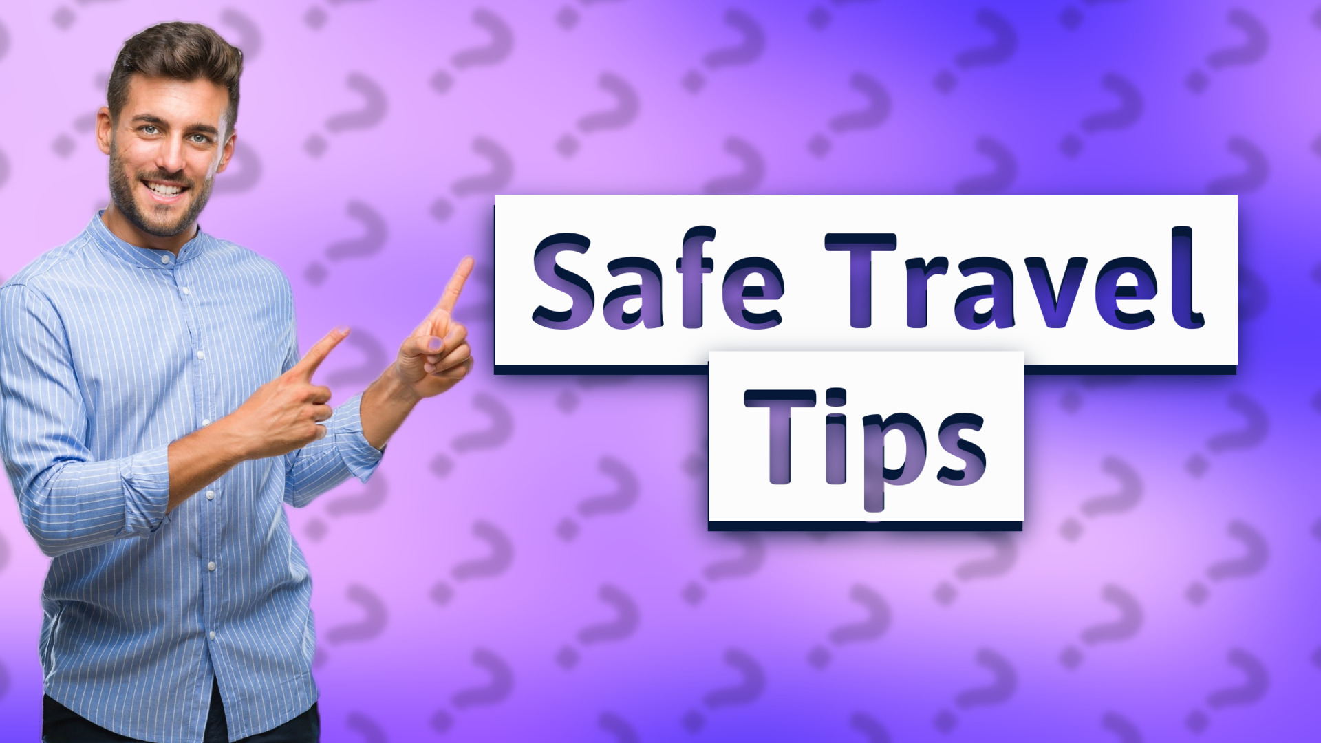 Safe Travel Tips