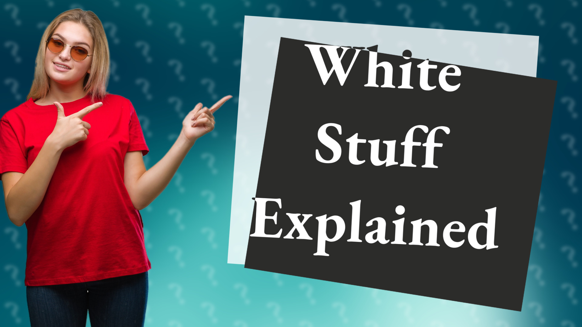 White Stuff Explained
