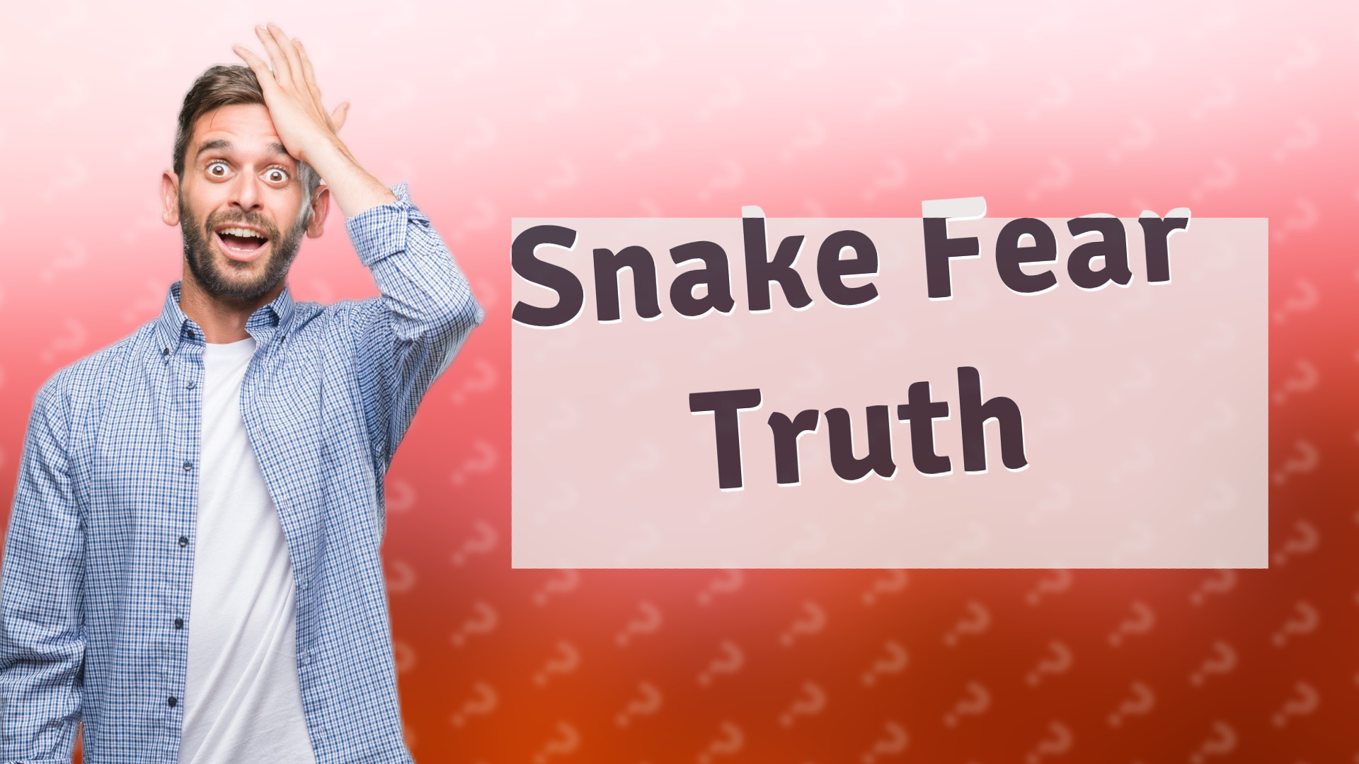 Snake Fear Truth
