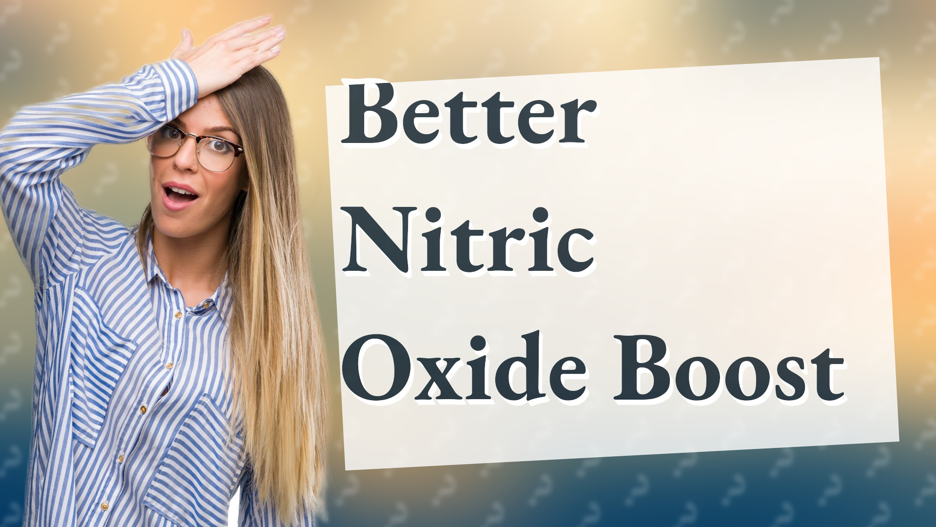 Better Nitric Oxide Boost