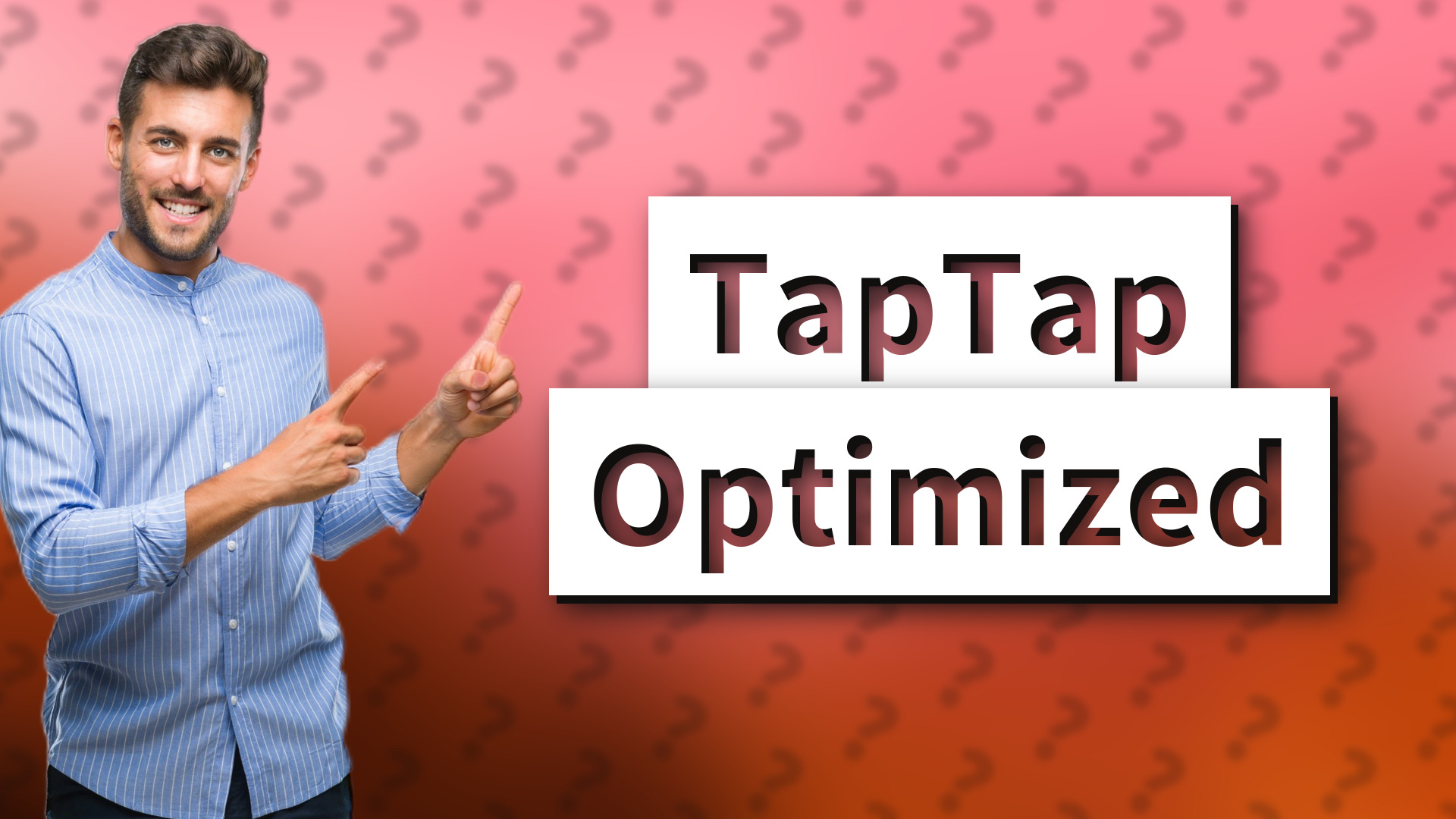 TapTap Optimized