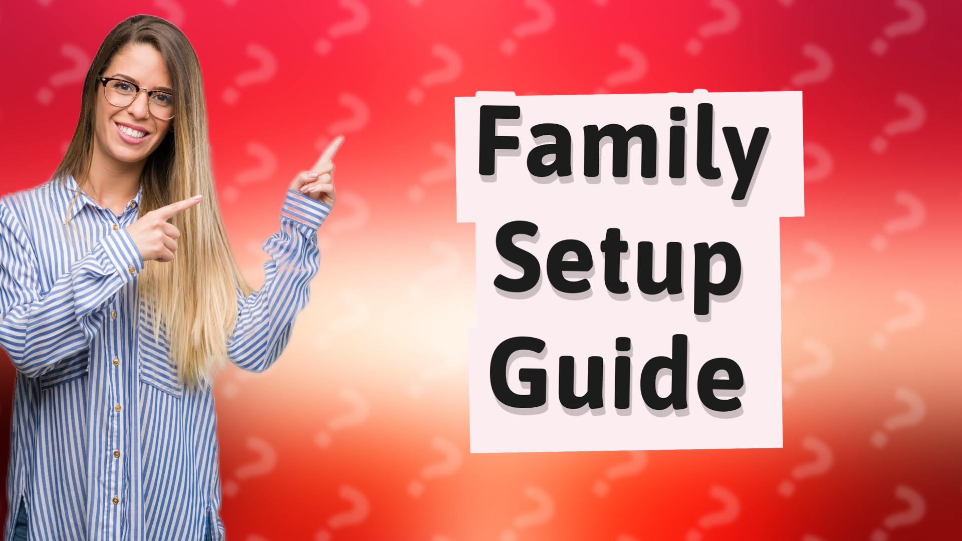 Family Setup Guide