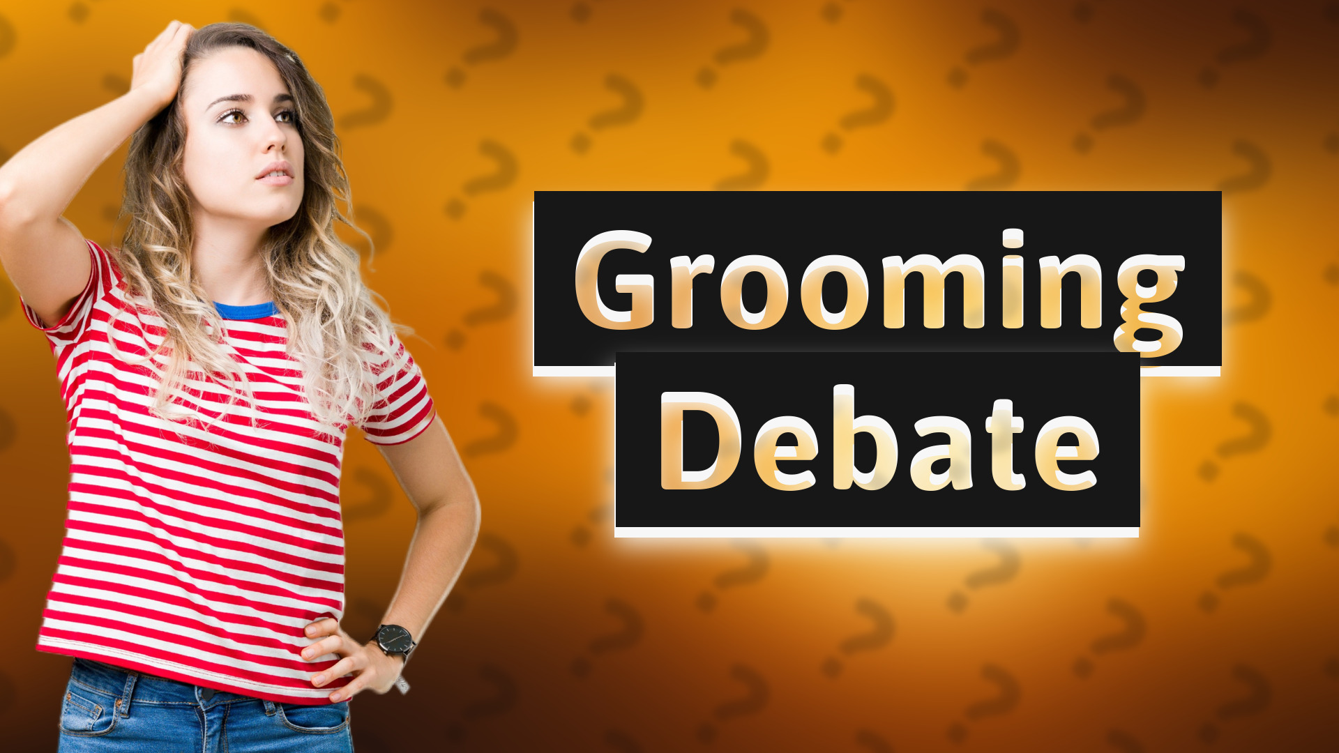 Grooming Debate