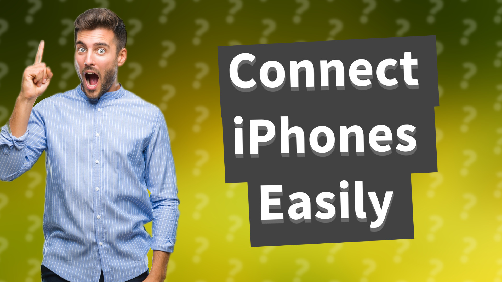 Connect iPhones Easily