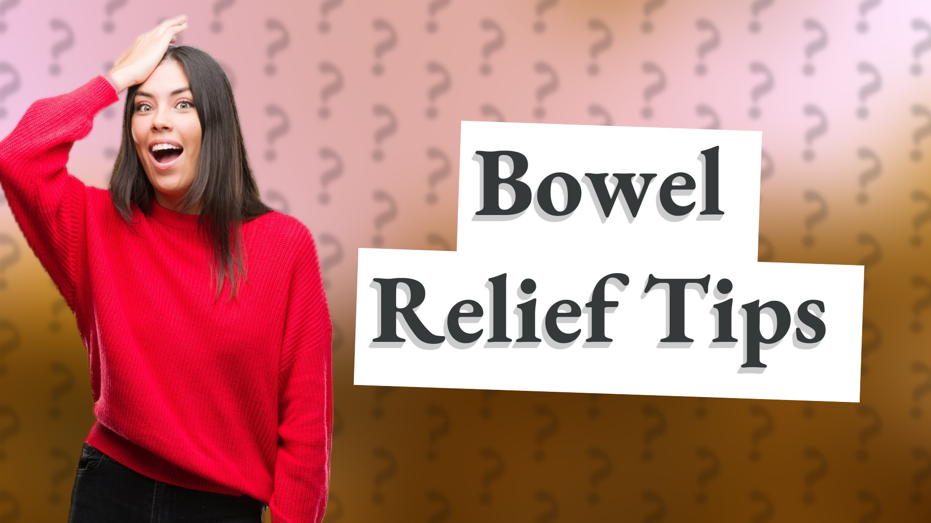Bowel Relief Tips