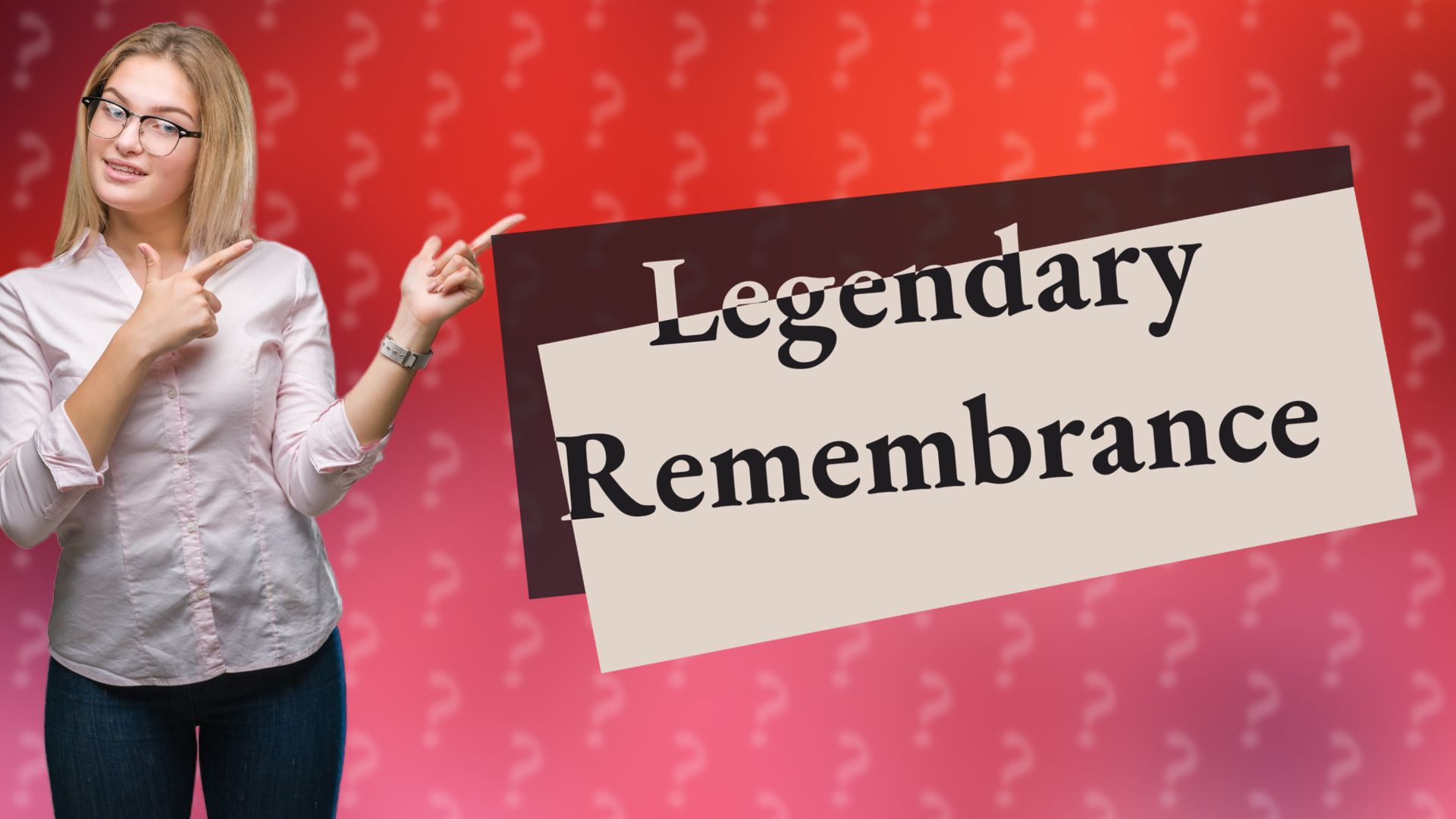 Legendary Remembrance