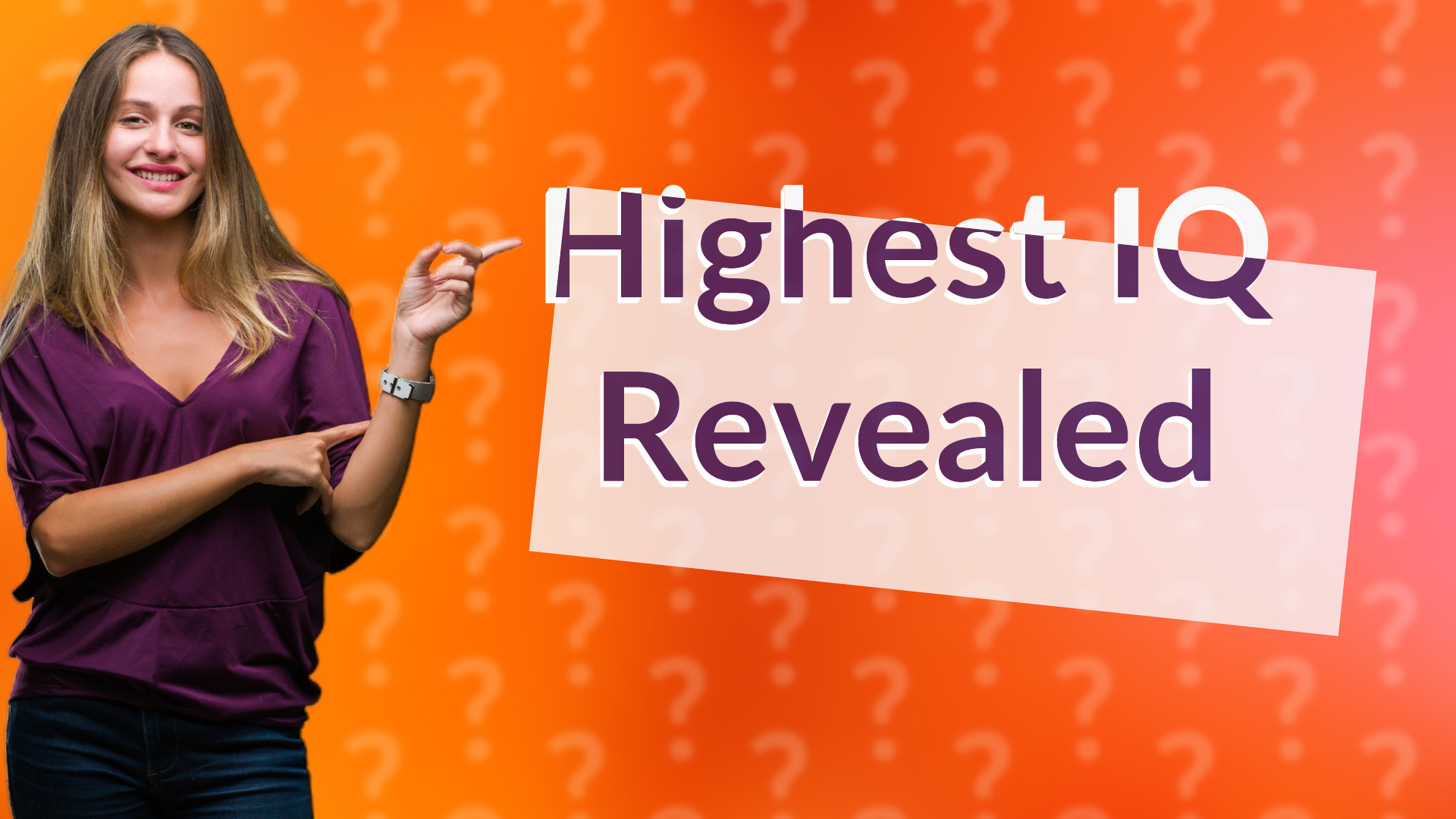 Highest IQ Revealed