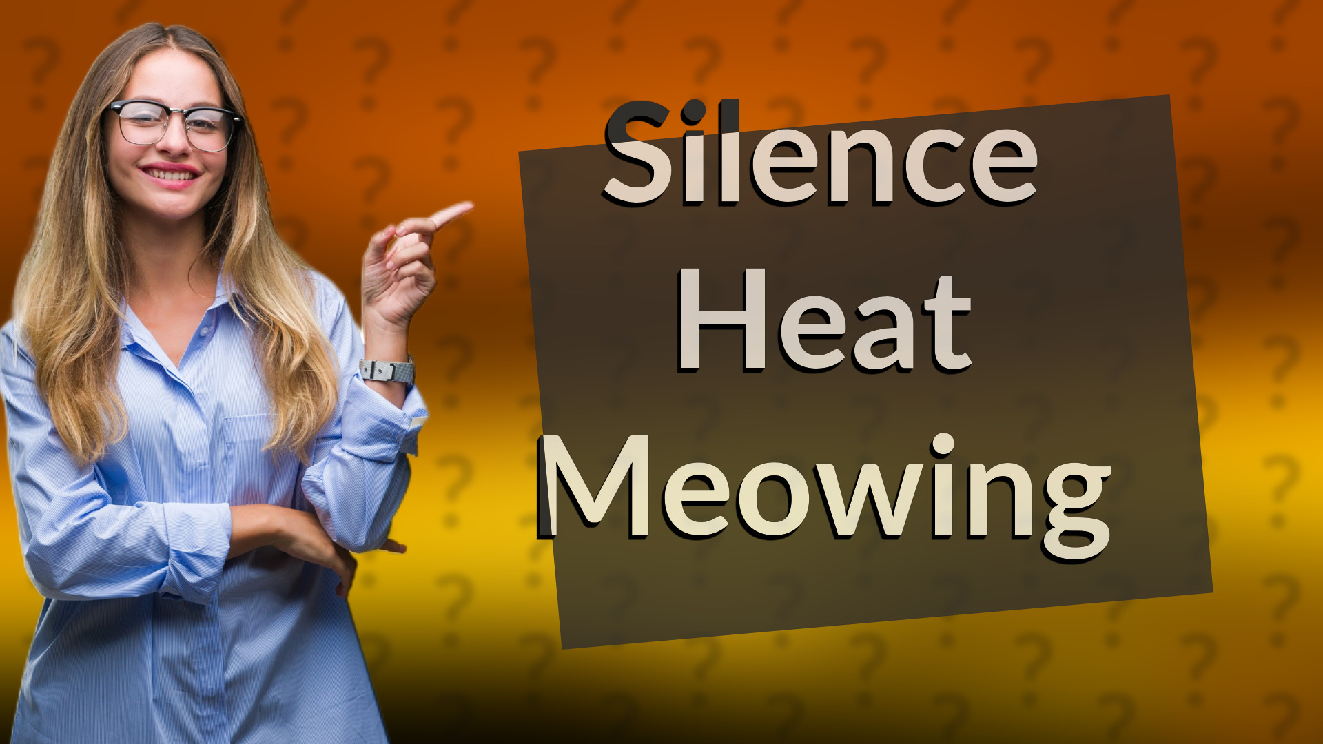 Silence Heat Meowing
