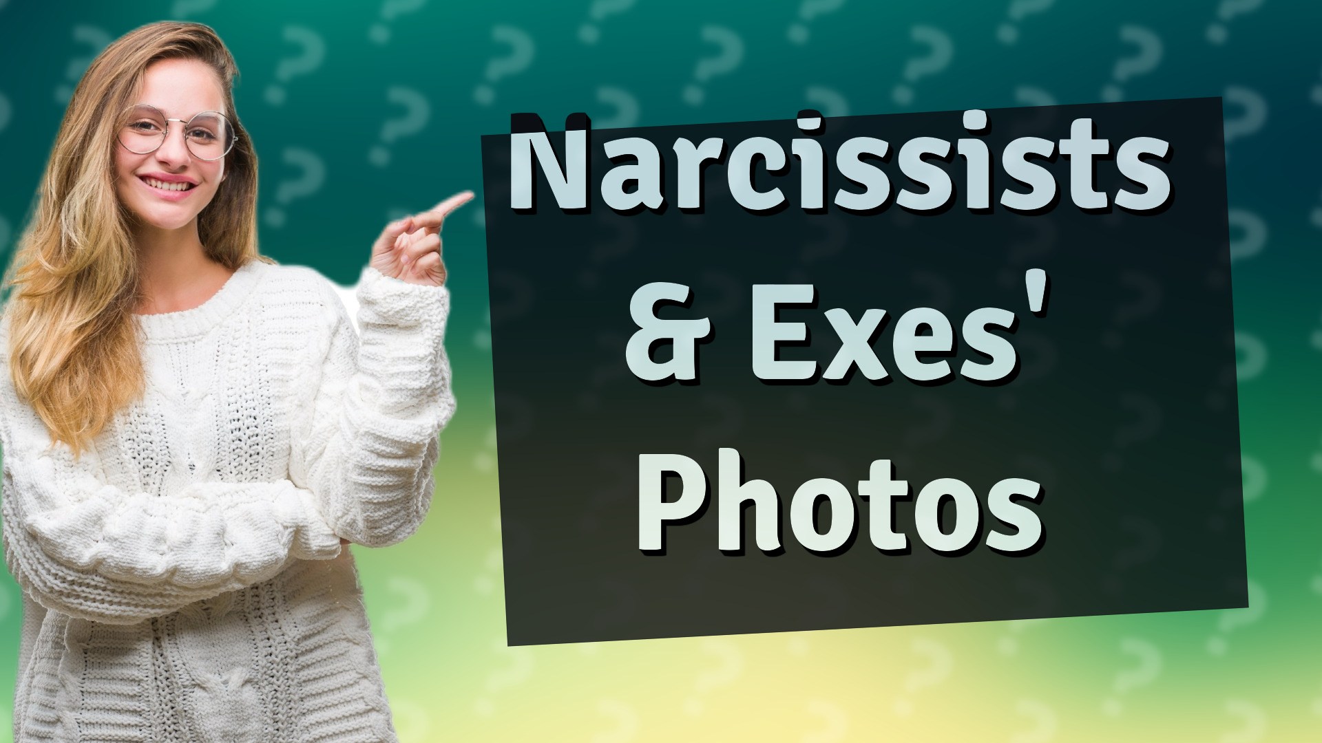 Narcissists & Exes' Photos