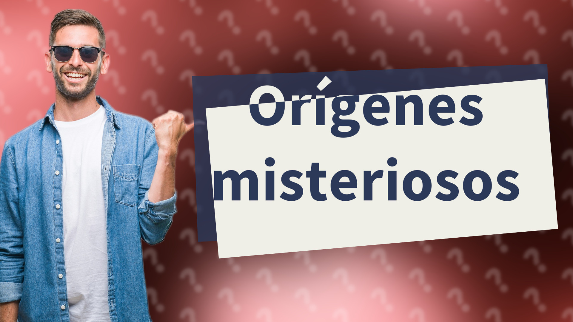 Orígenes misteriosos