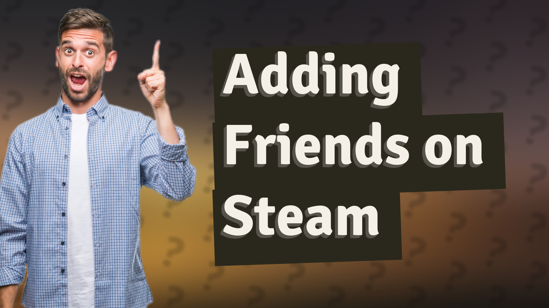 Adding Friends on Steam